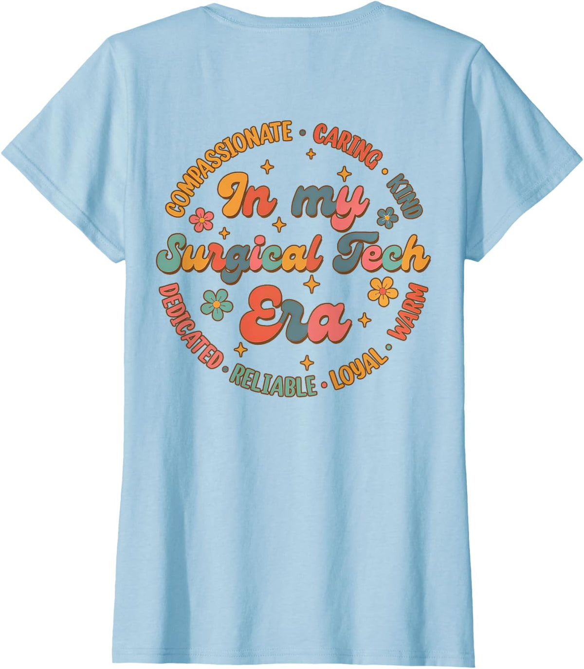 In My Surgical Tech Era, Surgical Technologist ( On Back ) T-Shirt - Baby Blue