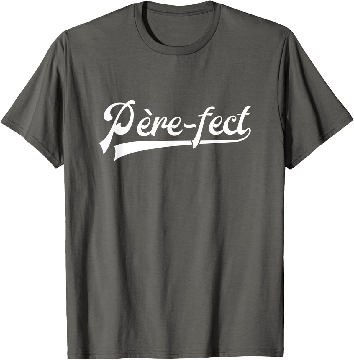 Mens Père-fect Dad Parfait Father's Day [French Language] T-Shirt - Asphalt Grey