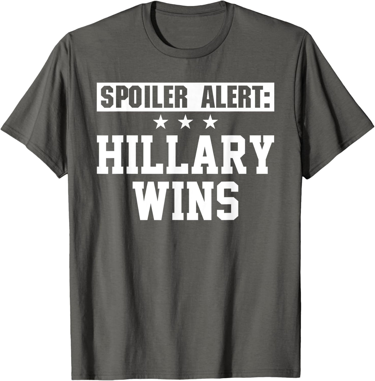 Spoiler Alert Hillary Wins - Hillary Clinton T-shirt - Asphalt Grey