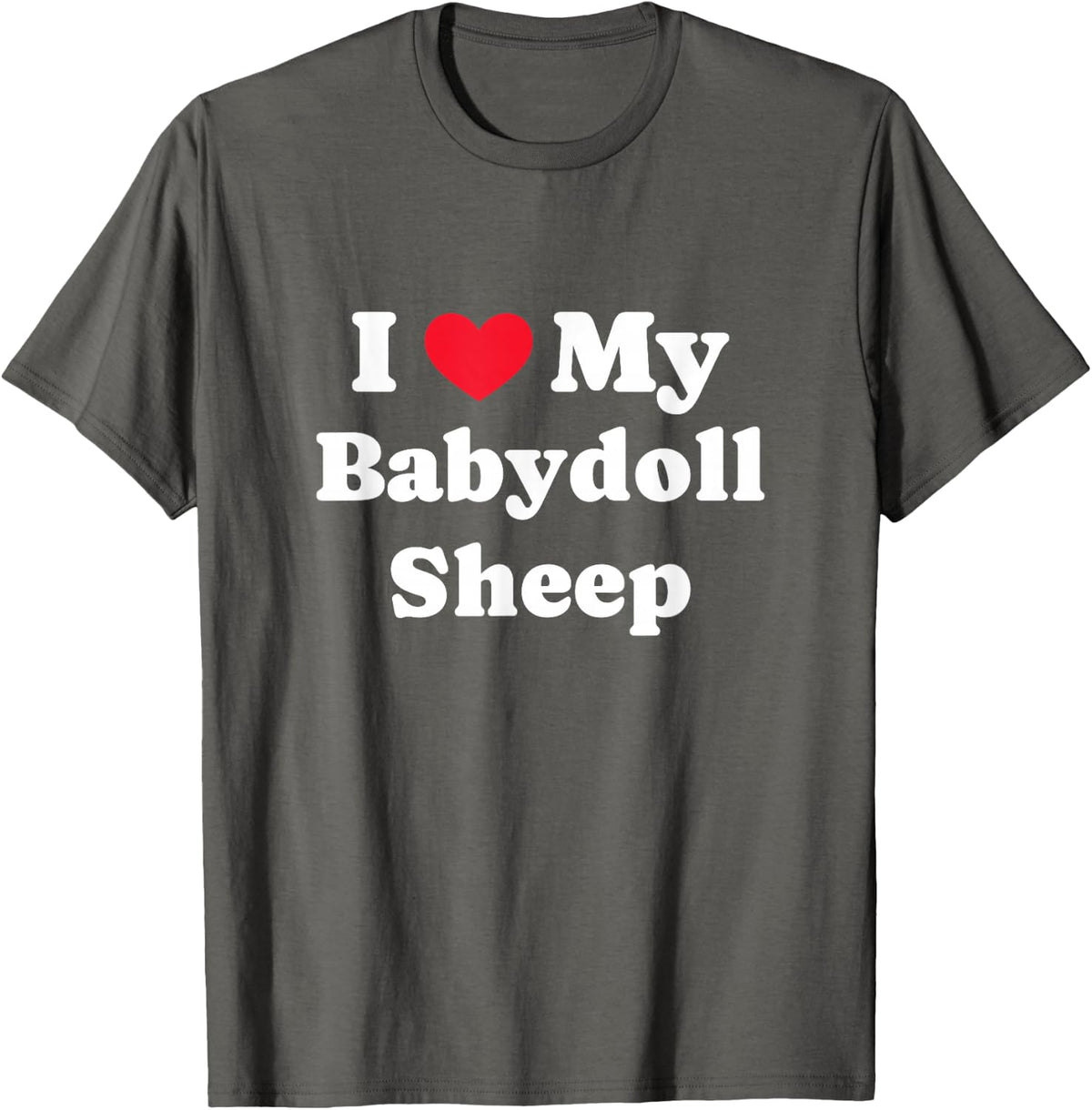 I Love My Babydoll Sheep Babydoll Southdown T-Shirt - Asphalt Grey