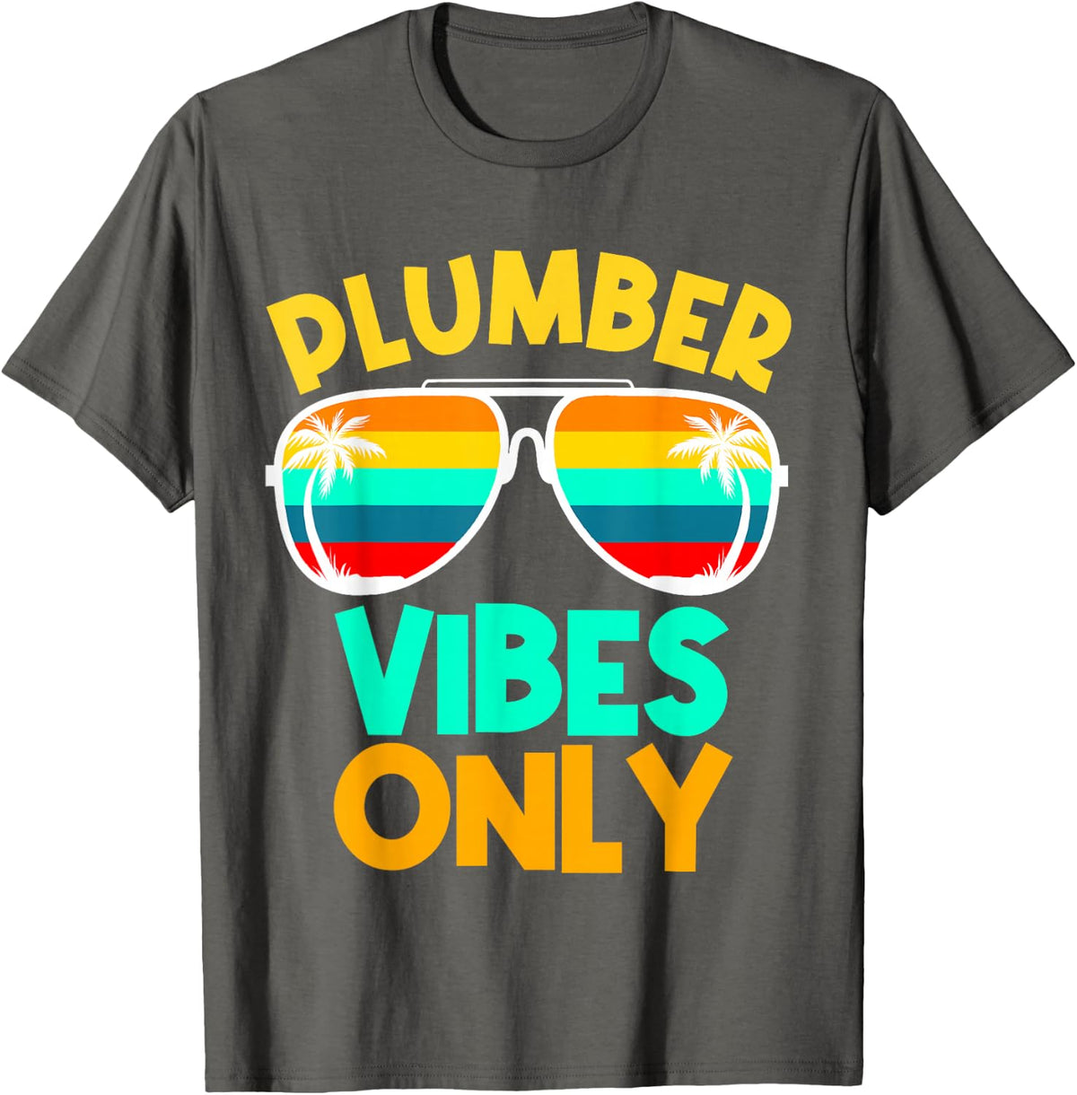 Plumber Vibes Only Student Plumber Retirement Leaving Party T-Shirt - Asphalt Grey