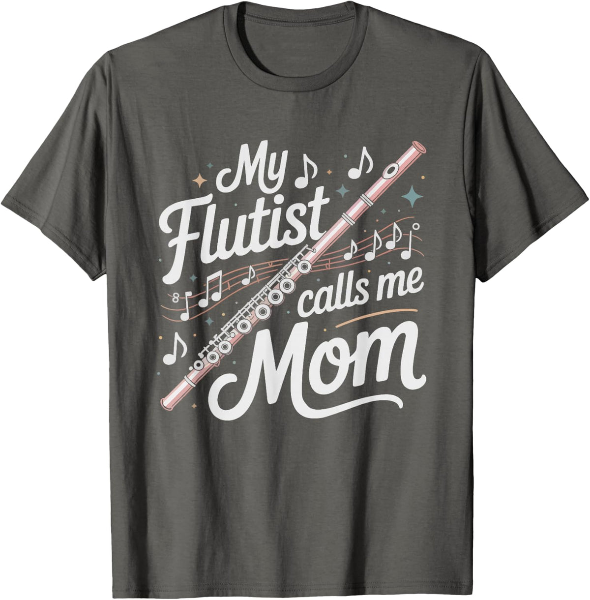 Favorite Flutist Calls Mom Marching Band T-Shirt - Asphalt Grey