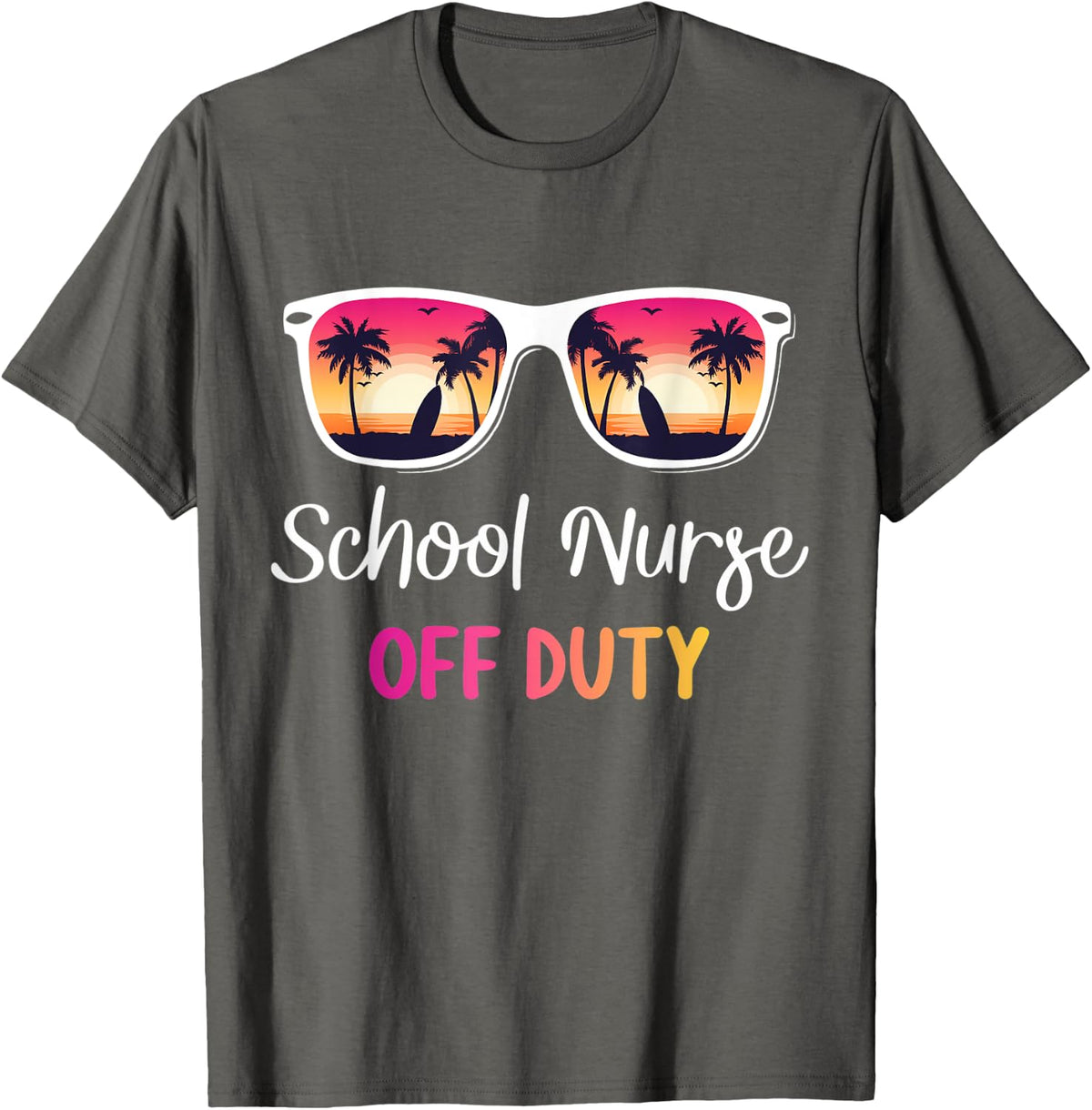 School Nurse Off Duty Last Day Of School Year Hello Summer T-Shirt - Asphalt Grey