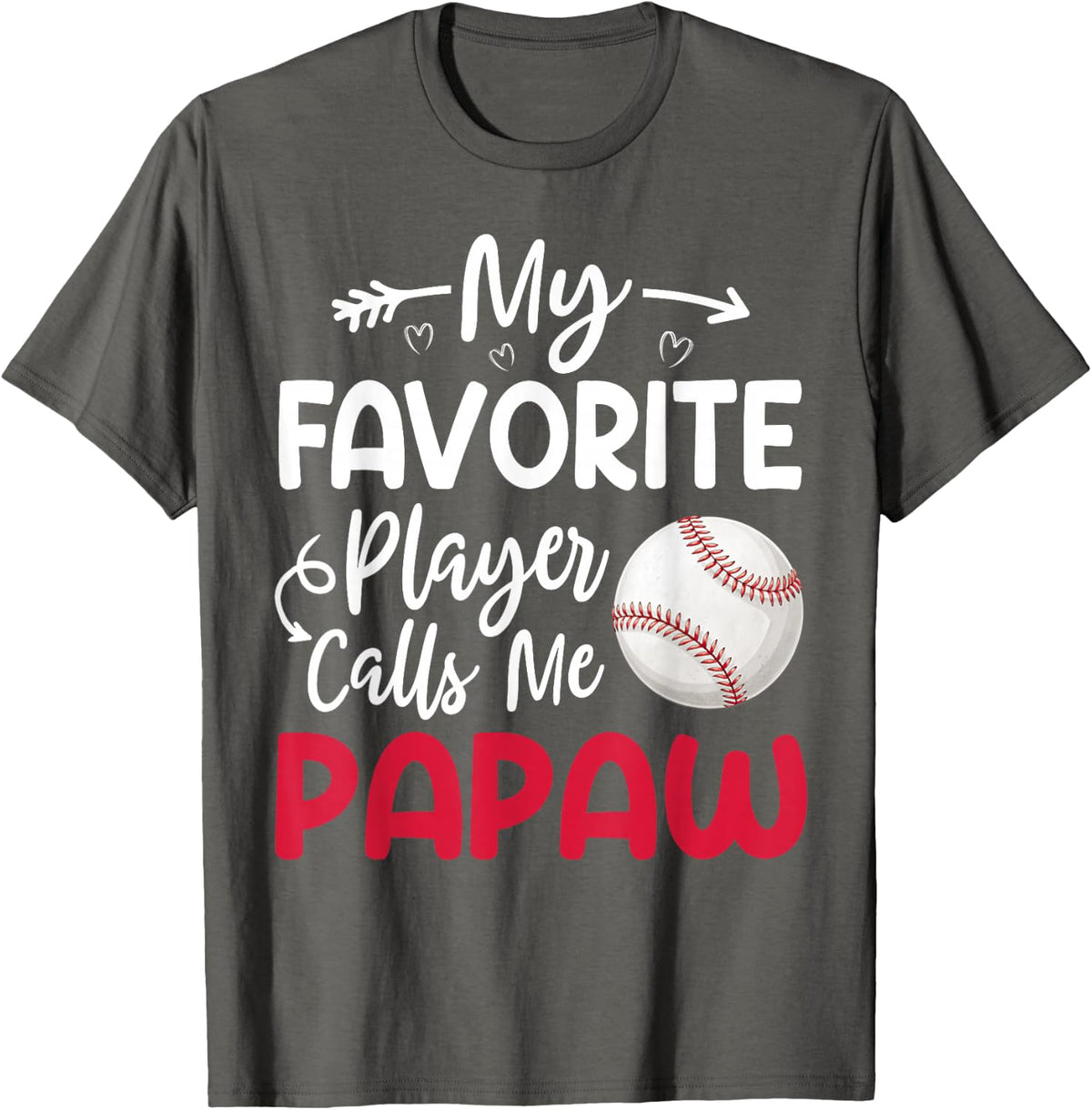 My Favorite Player Calls Me Papaw Baseball Player T-Shirt - Asphalt Grey