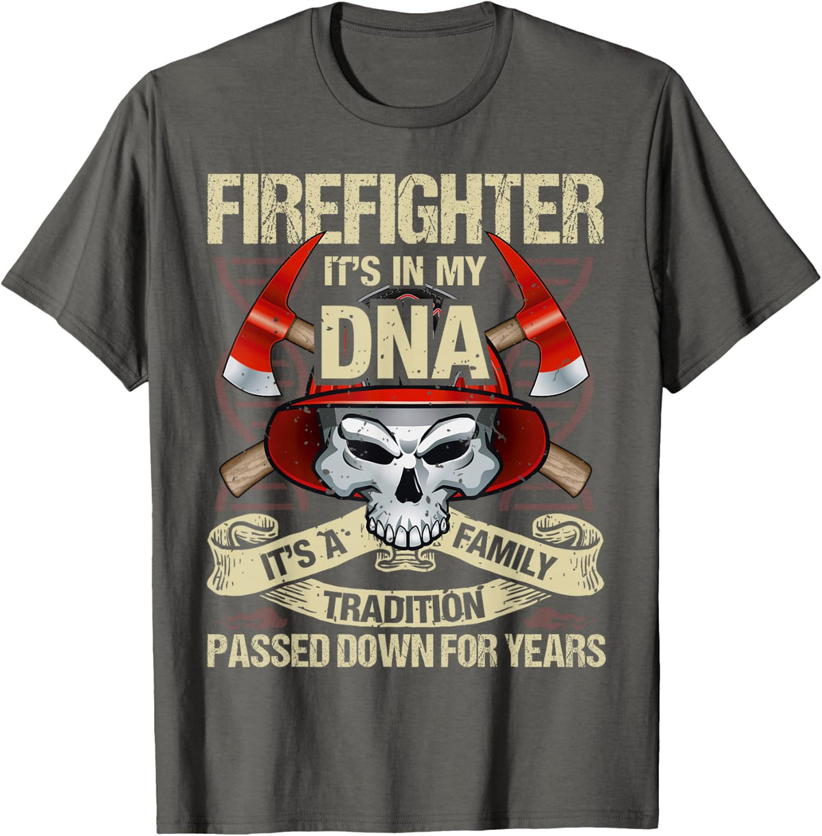 Firefighter It’s In My DNA It’s Family Tradition Passed T-Shirt - Asphalt Grey