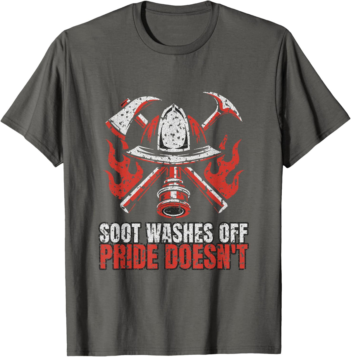Firefighter Humor - Soot Washes Off Pride Doesn't T-Shirt - Asphalt Grey