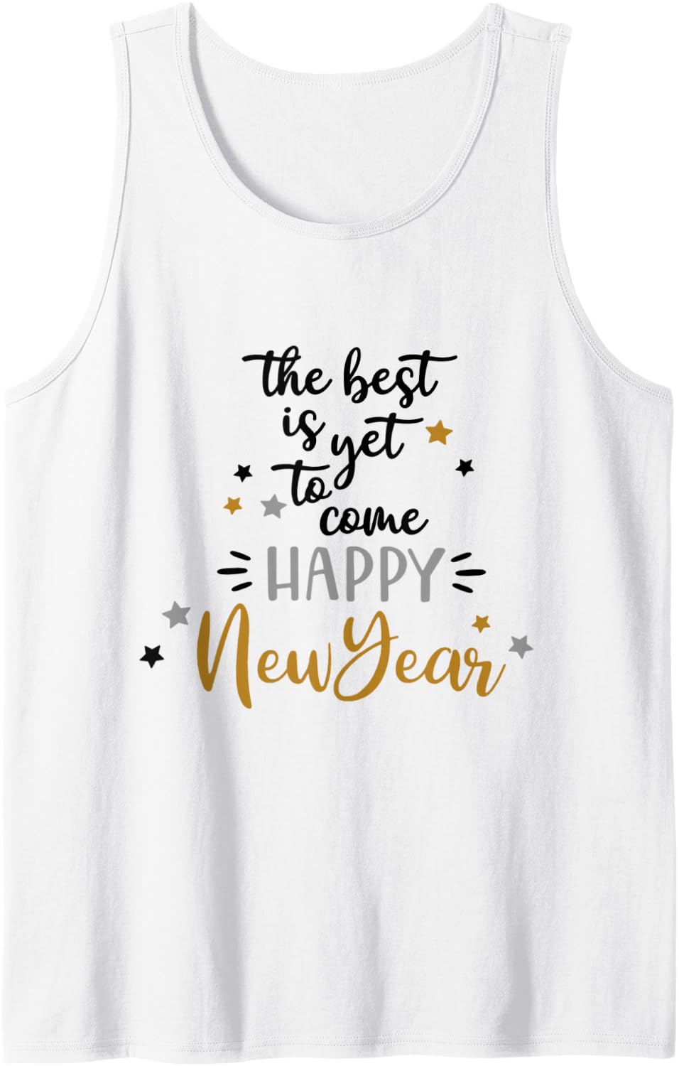 The Best Is Yet To Come Happy New Year Hello New Year Tank Top - White