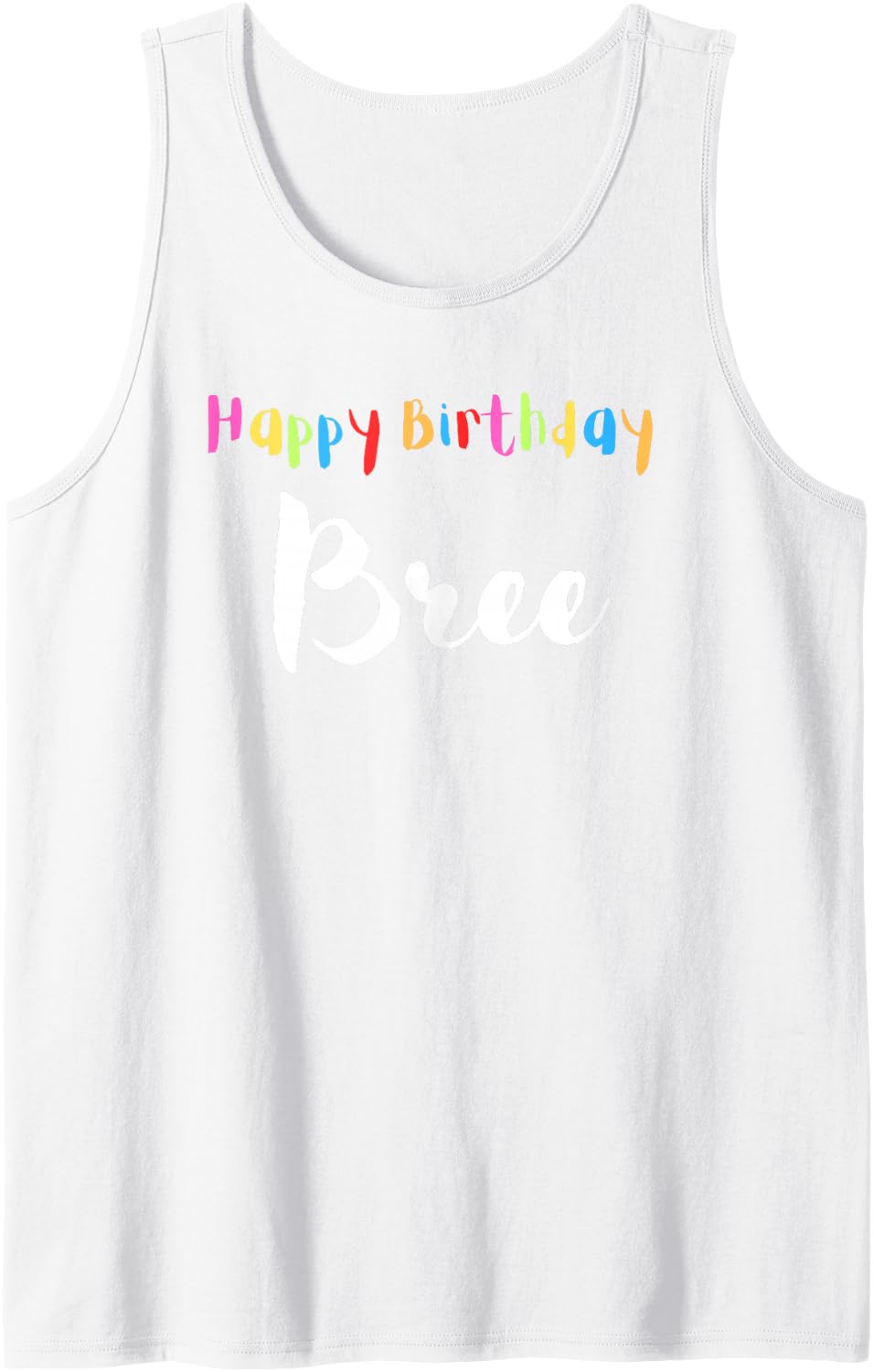 Happy Birthday Bree Sleeveless Tank Top - White