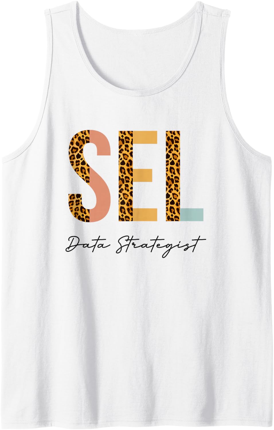 Matching Social Emotional Learning Team SEL Data Strategist Sleeveless Tank Top - White