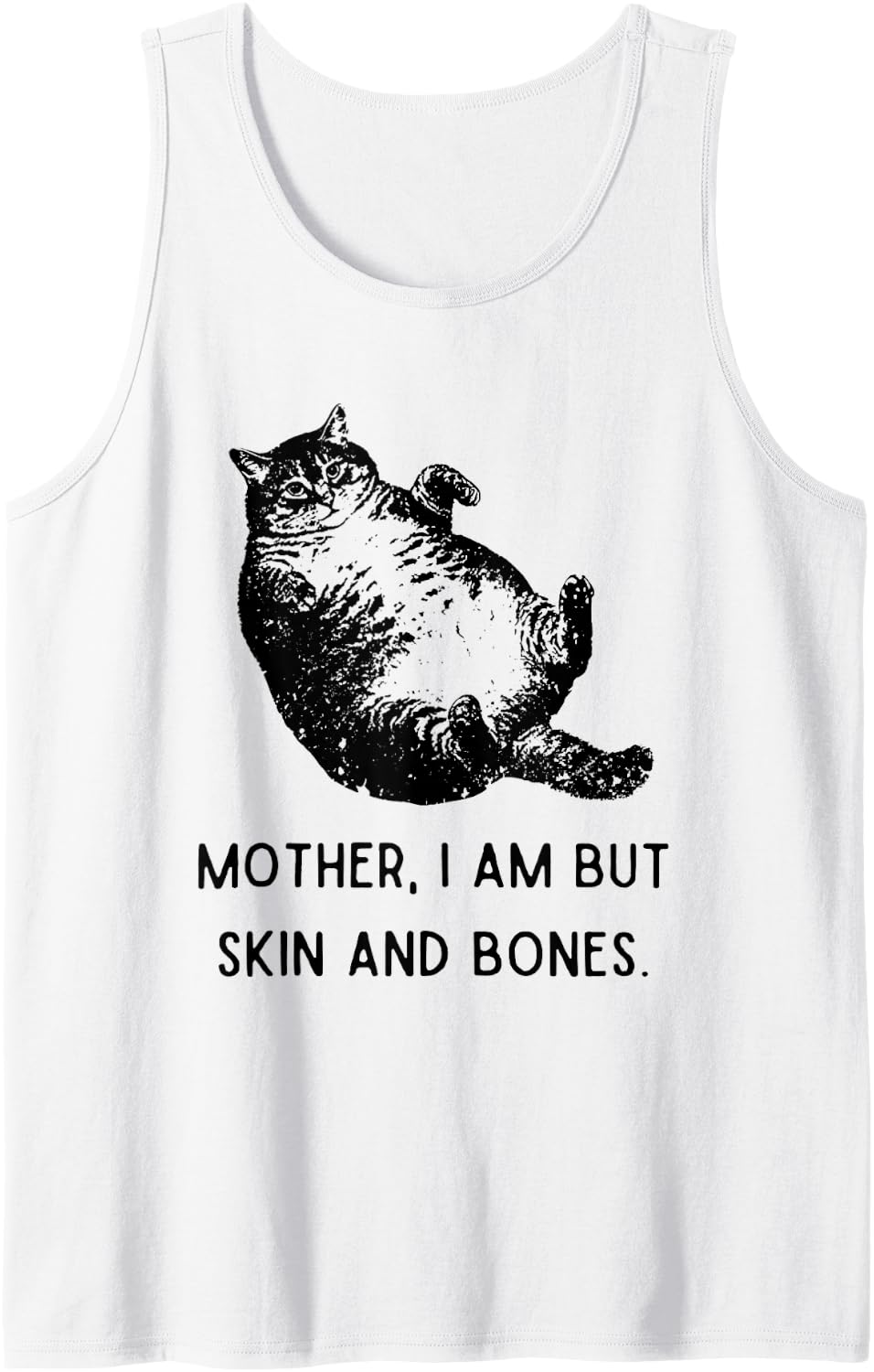 Cat Mother I Am But Skin and Bones Tank Top - White