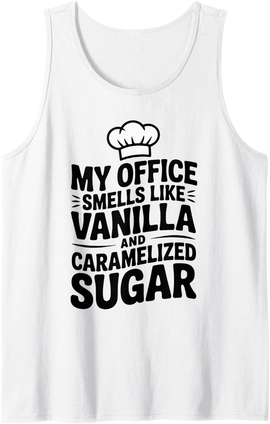 My Office Smells Like Vanilla Funny Pastry Chef Baker Tank Top - White