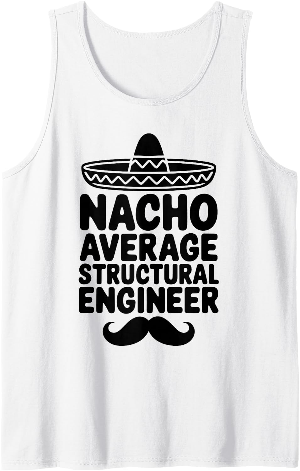 Nacho Average Structural Engineer Dad Sleeveless Tank Top - White
