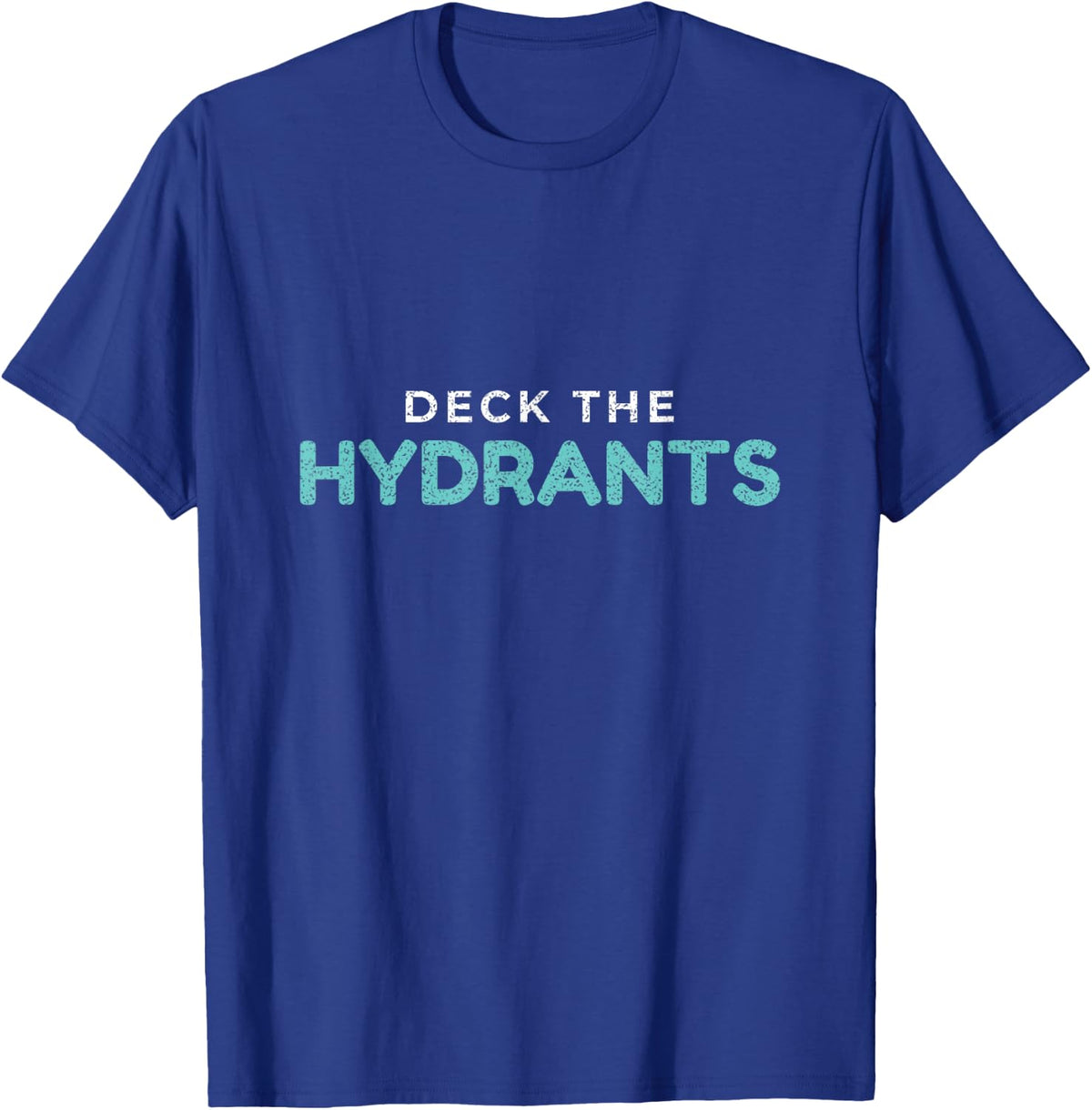 Deck The Hydrants Firefighter Christmas Firehouse T-Shirt - Royal Blue