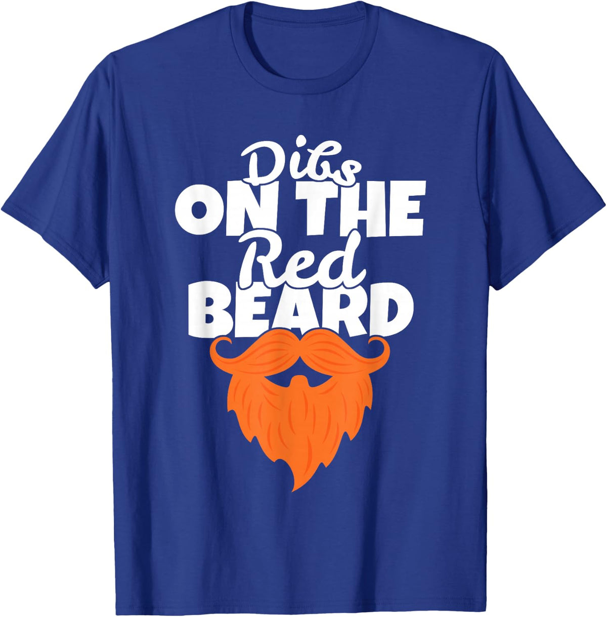 Dibs on the Red Beard Funny Irish Ginger St. Patrick's Day T-Shirt - Royal Blue