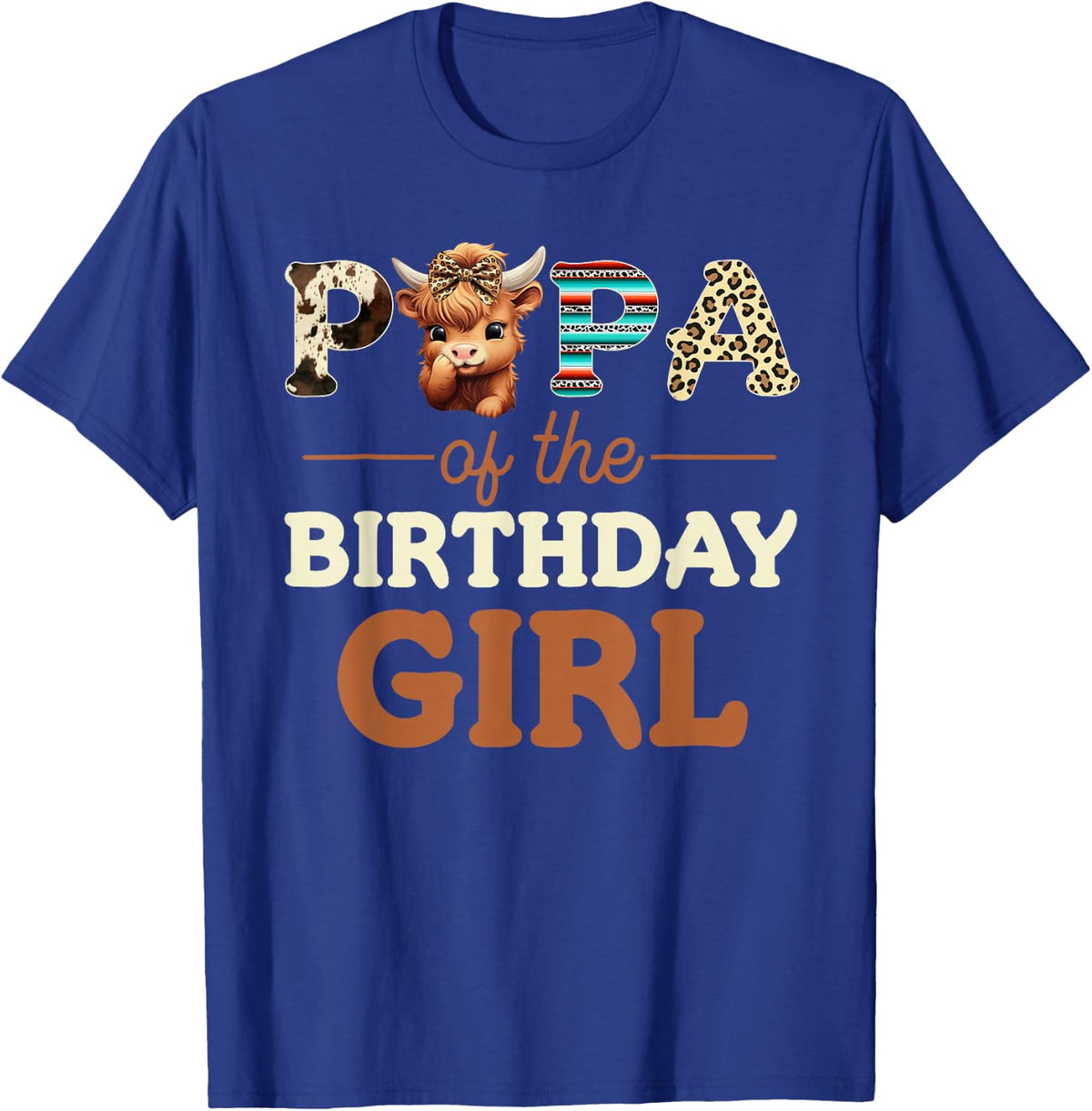 Mens Papa of The Birthday Girl Highland Cow Print First Bday T-Shirt - Royal Blue