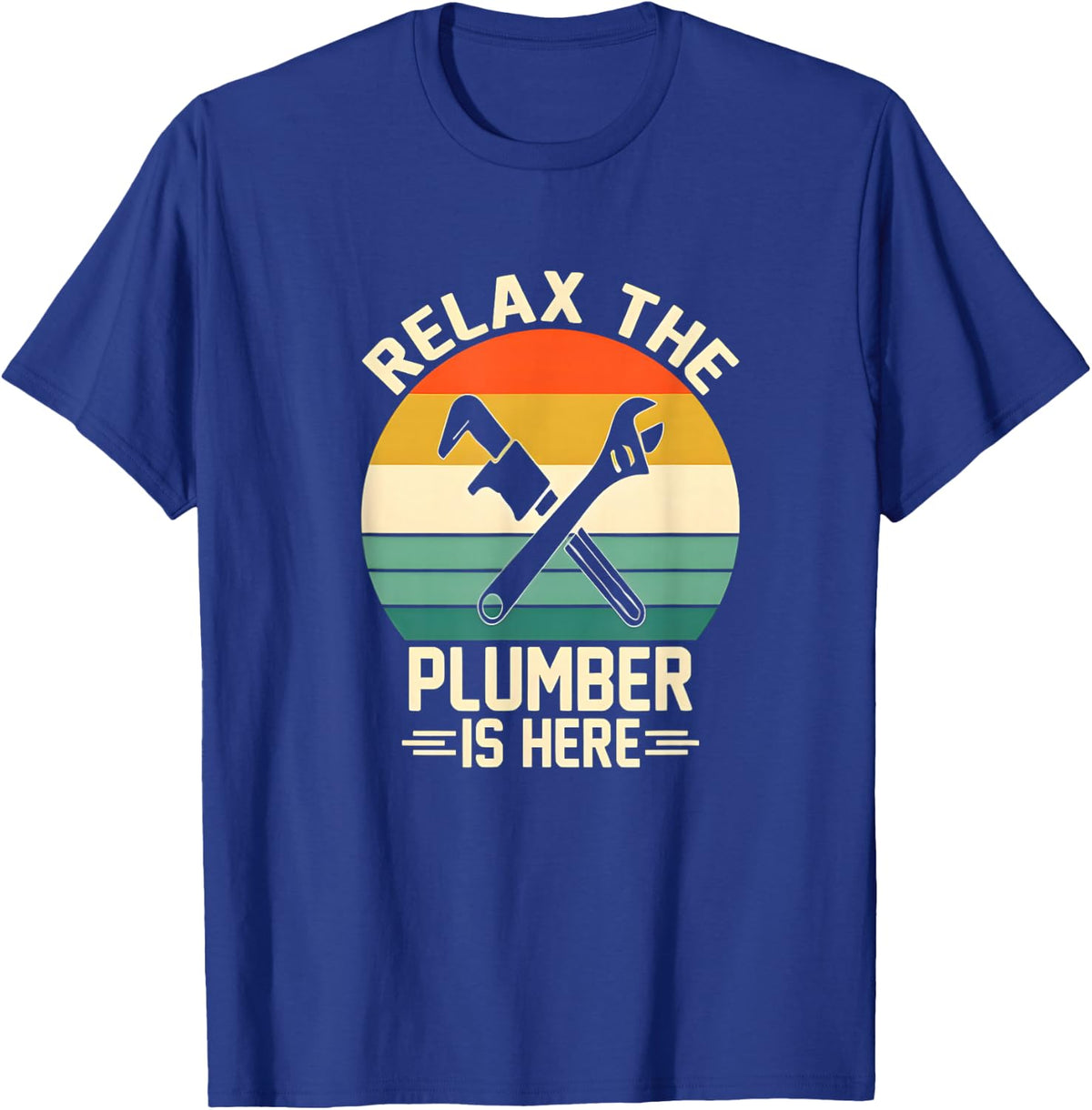 Relax The Plumber is Here Funny Plumbers Graphic T-Shirt - Royal Blue