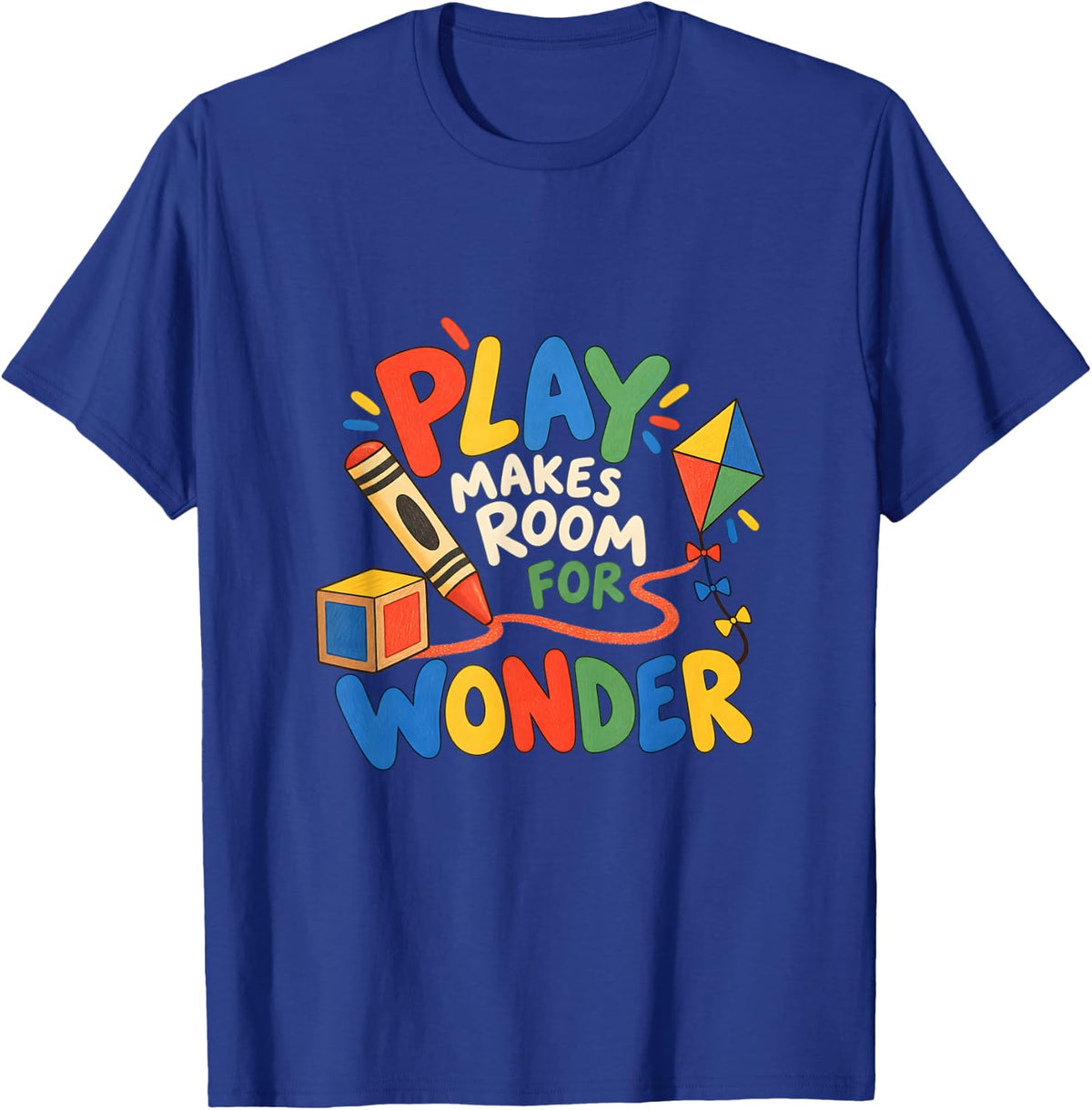 Preschool Teacher Play Makes Room for Wonder T-Shirt - Royal Blue