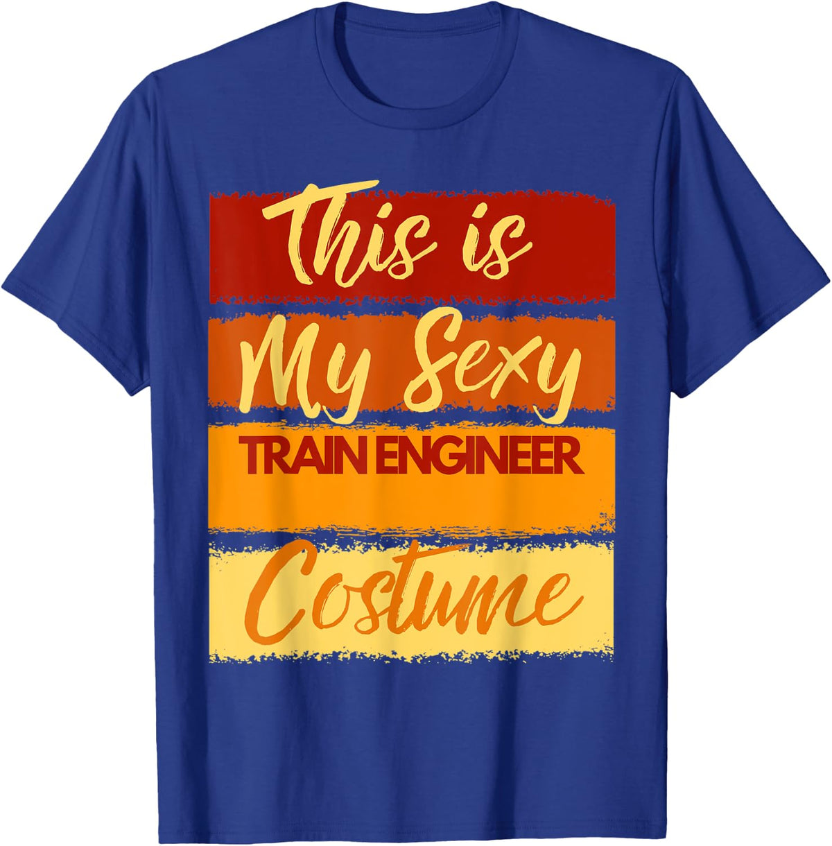 This is My Sexy Train Engineer Costume Halloween Party T-Shirt - Royal Blue