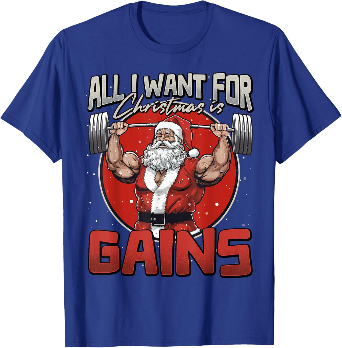 All I Want For Christmas Is Gains Funny Santa Weightlifting T-Shirt - Royal Blue
