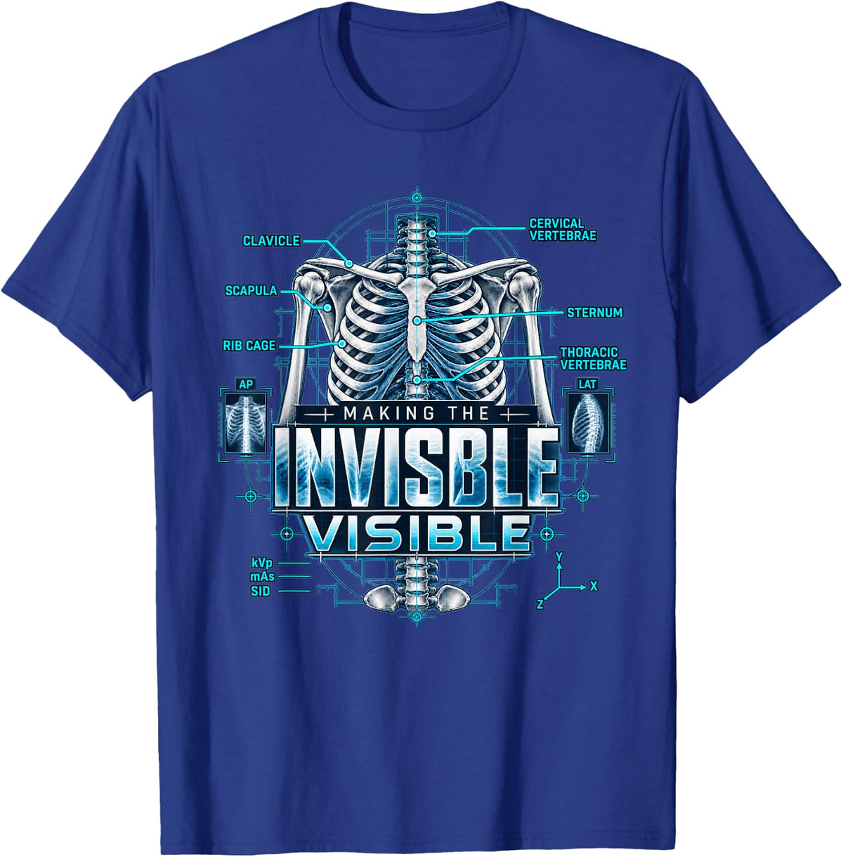 Radiology Technician Making The Invisible Visible Rad Tech T-Shirt - Royal Blue