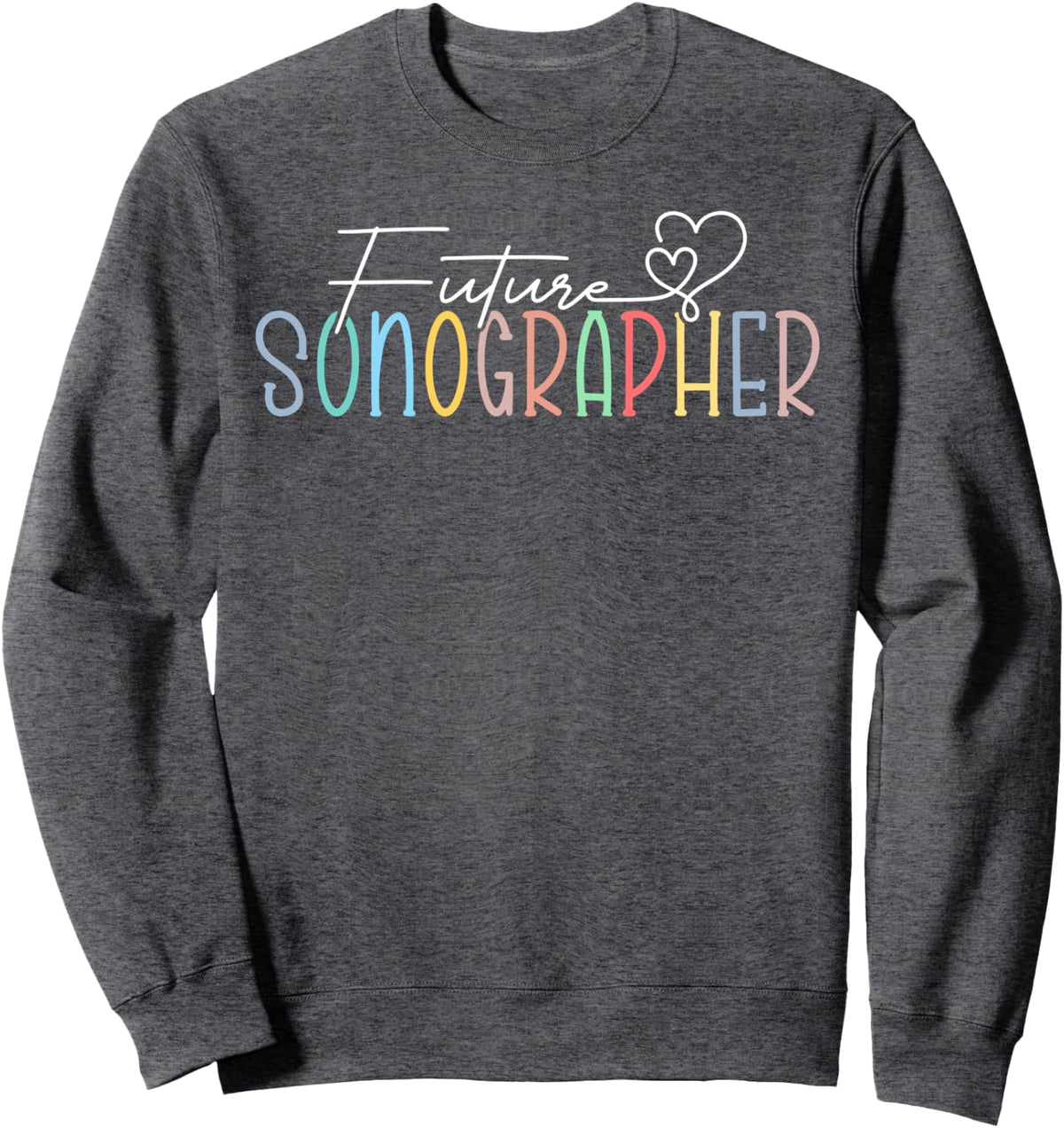 Future Sonographer Heart Sonography Student Sweatshirt - Adult Unisex Dark Heather Grey
