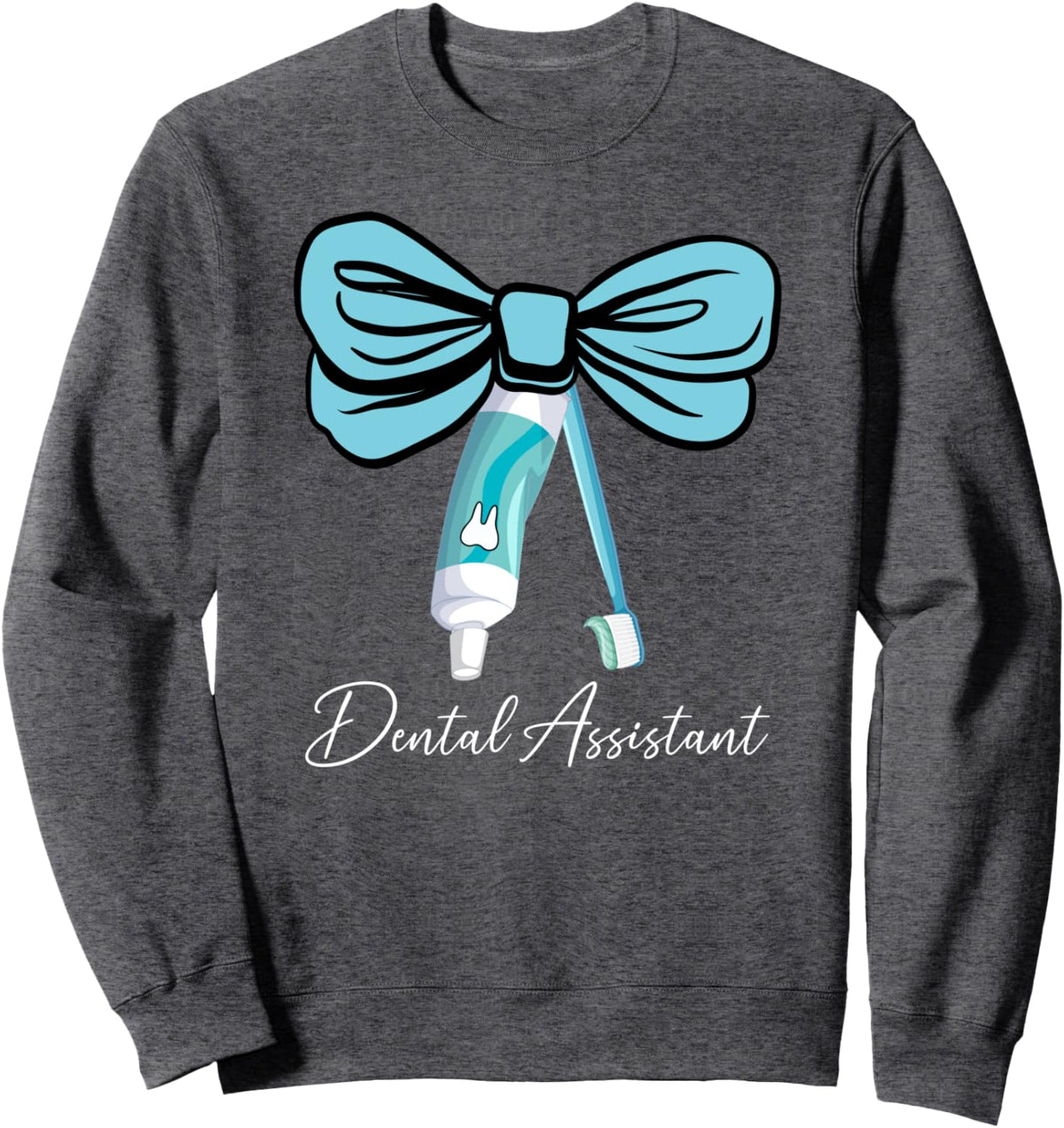 Dental Assistant Dental Assisting Coquette Dental Assistants Sweatshirt - Adult Unisex Dark Heather Grey