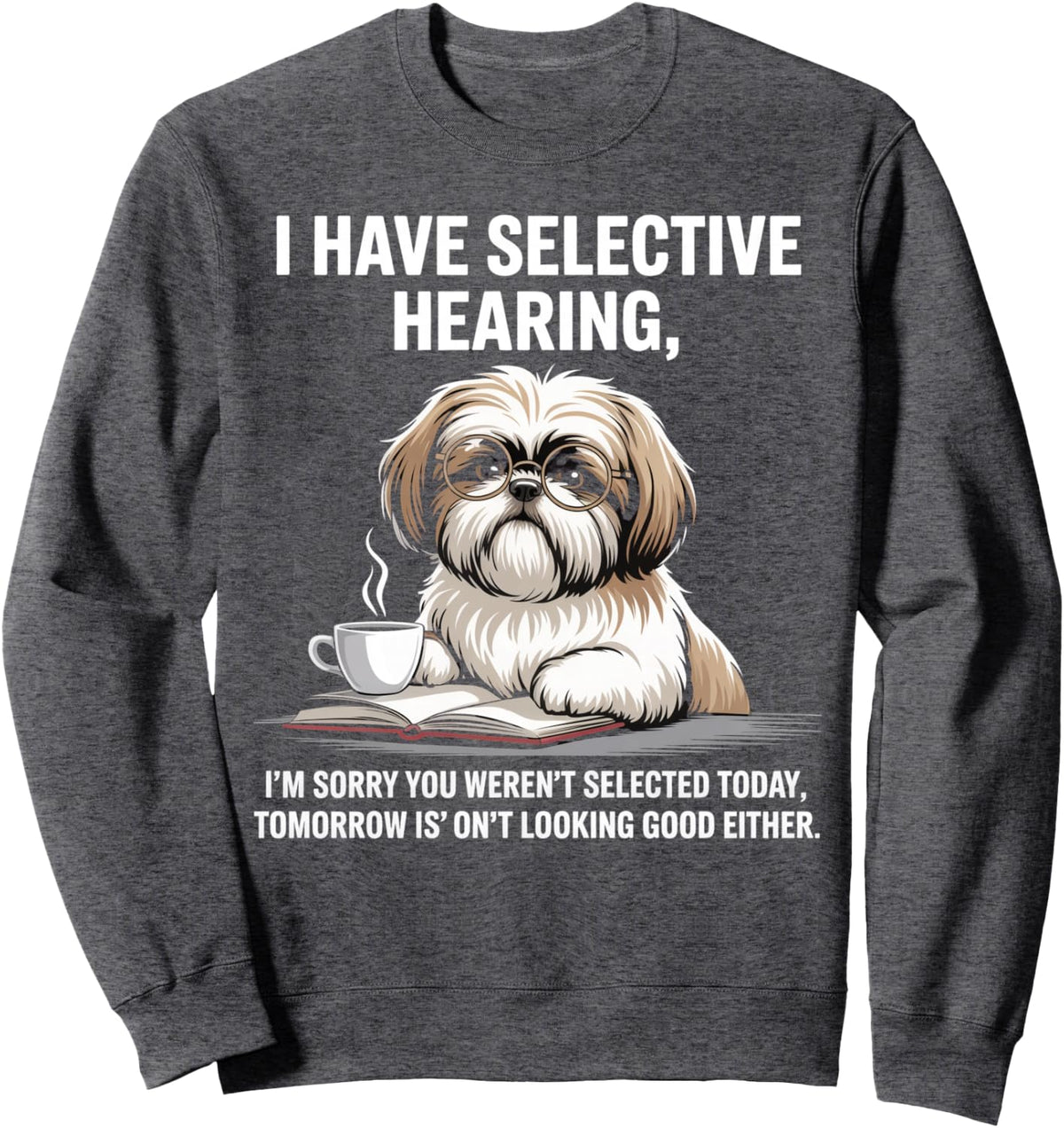 Shih Tzu Dog Shihtzu Dog Coffee Book Reader Shitzhu Shih Tzu Sweatshirt - Adult Unisex Dark Heather Grey