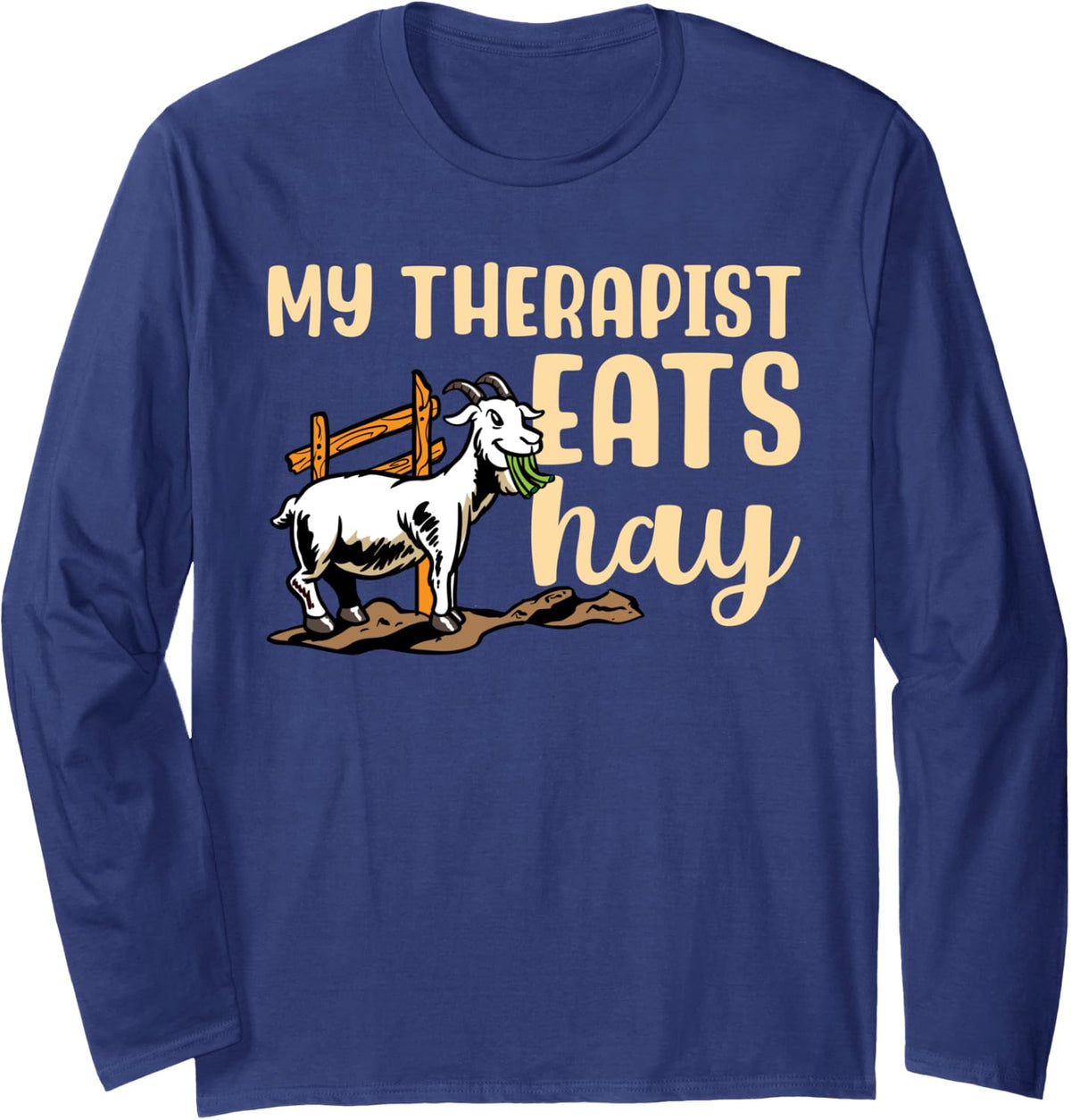 My Therapist Eats Hay Goat Long Sleeve T-Shirt - Adult Unisex Navy Blue