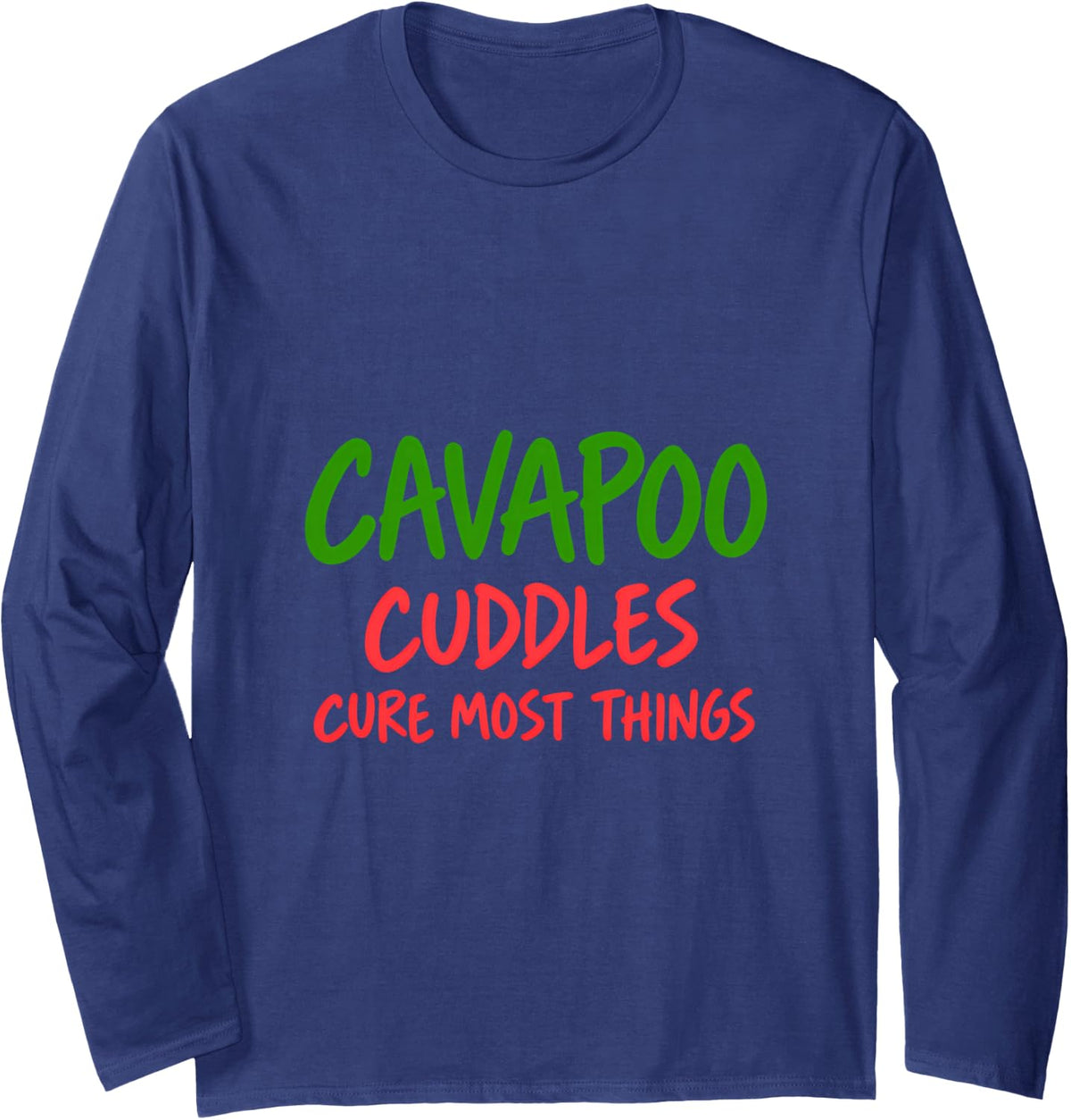 Cavapoo Cuddles Cure Most Things Cute Puppy Dog Lover Long Sleeve T-Shirt - Adult Unisex Navy Blue
