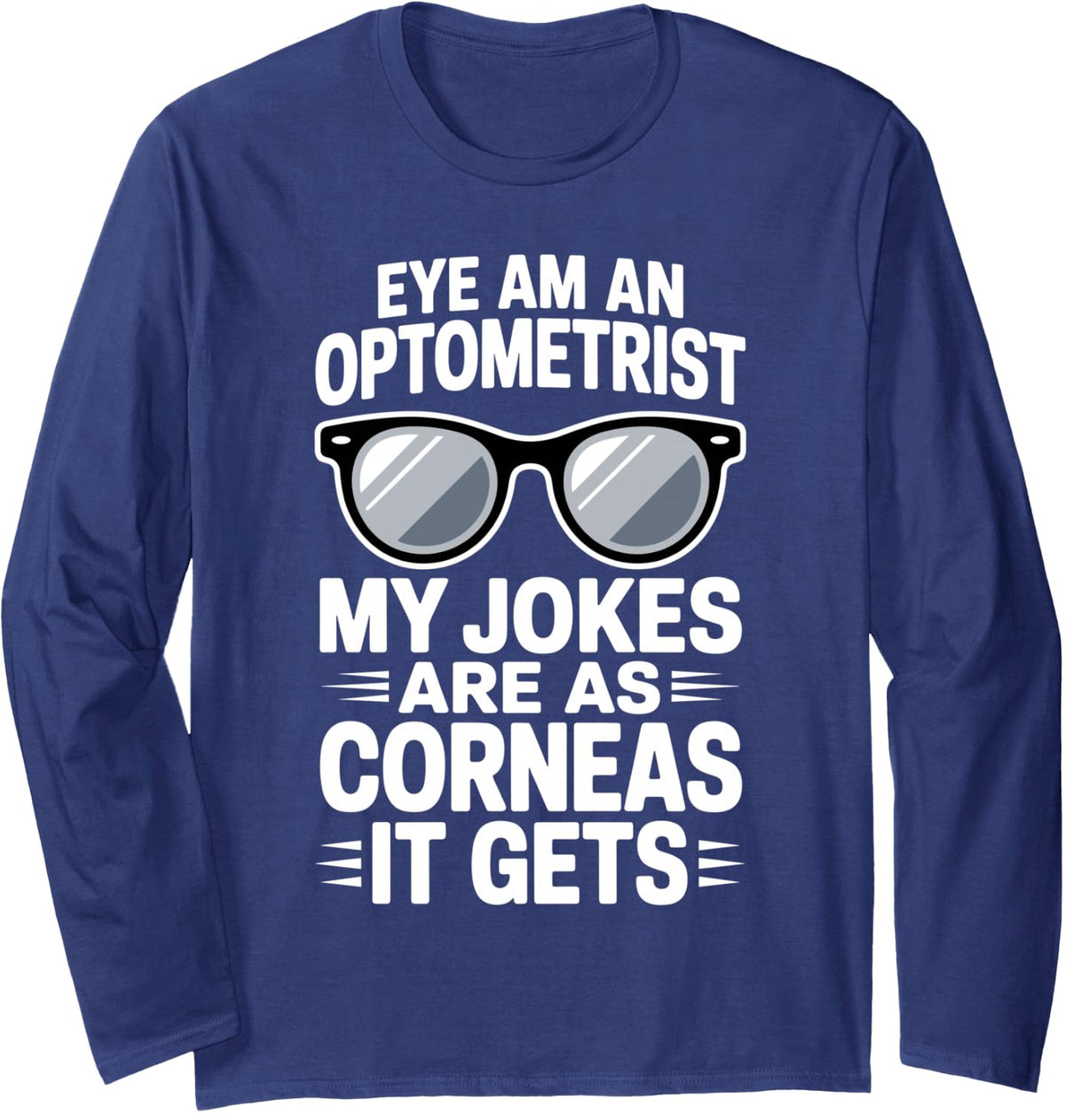Funny Optometrist Design for Men Women Optician Optometry Long Sleeve T-Shirt - Adult Unisex Navy Blue