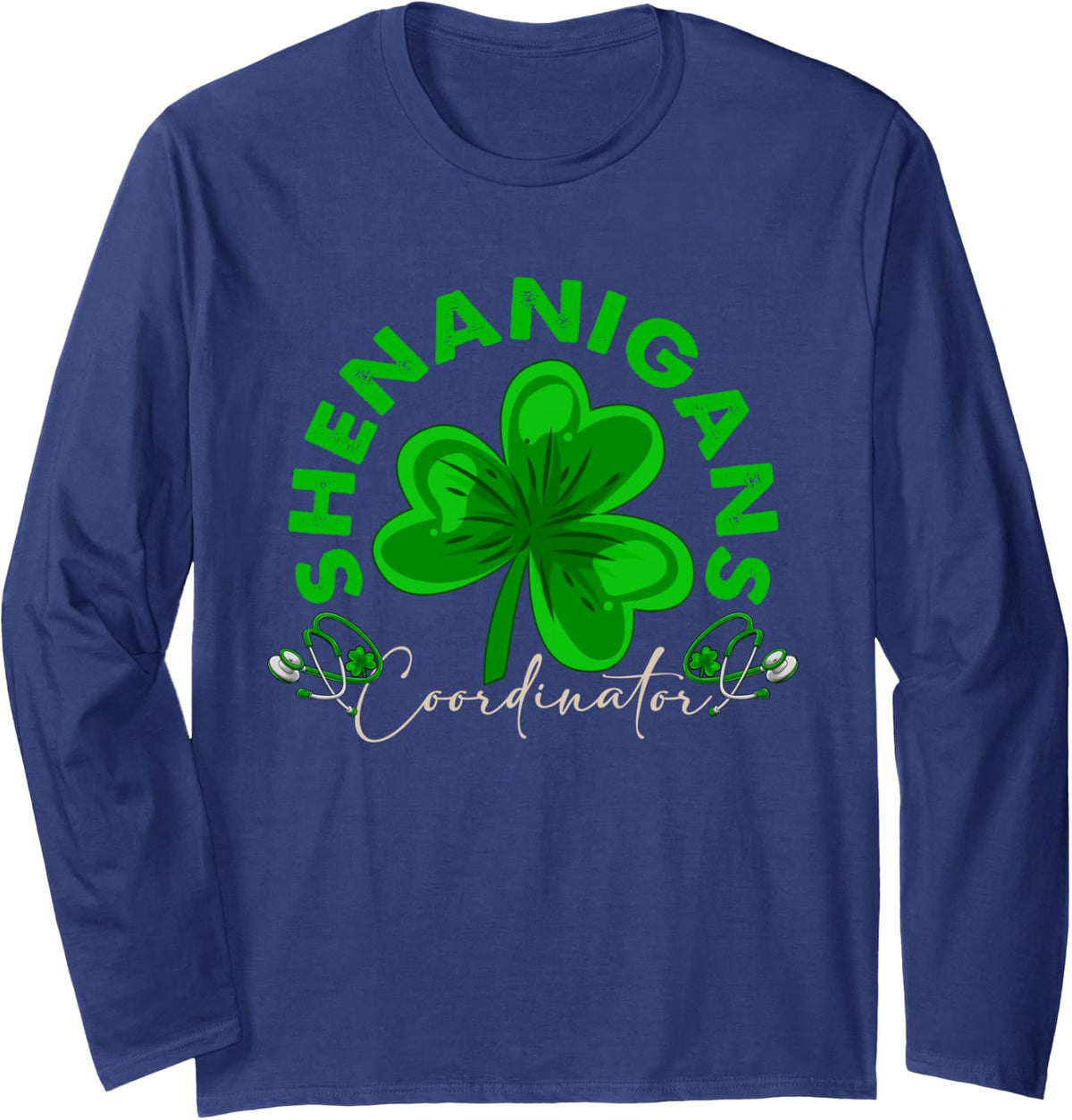 Shenanigans Coordinator Patrick's Day Clovers Nurse Tools Long Sleeve T-Shirt - Adult Unisex Navy Blue