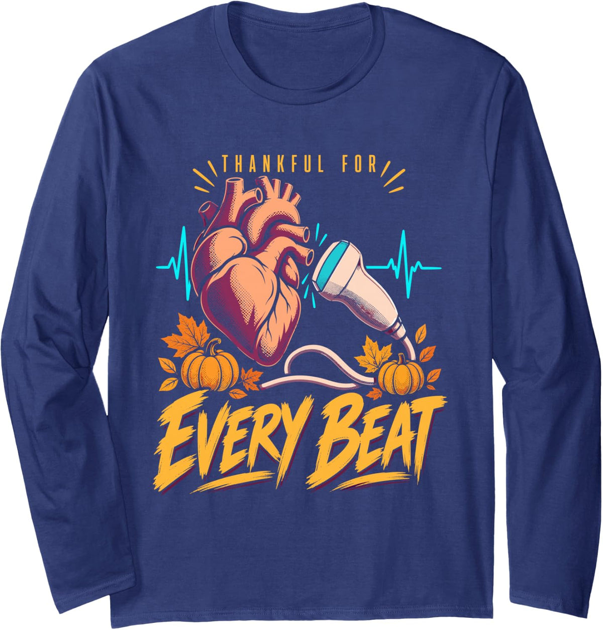 Thankful for Every Beat Cardiac Sonographer Thanksgiving Long Sleeve T-Shirt - Adult Unisex Navy Blue