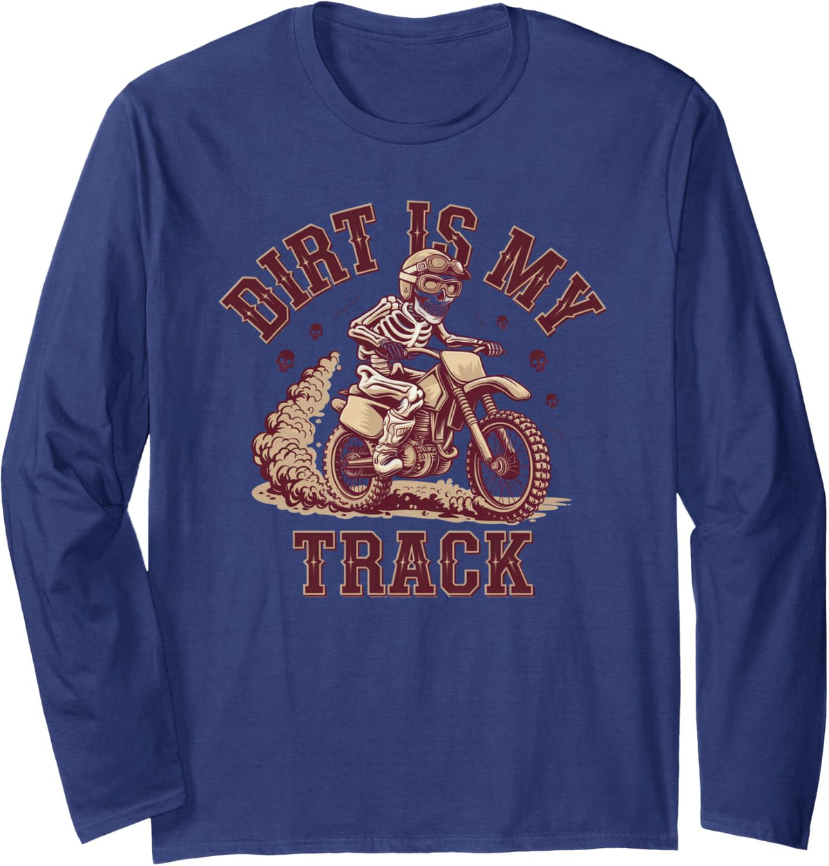 Skeleton Dirt Bike Rider Dirt is My Track Long Sleeve T-Shirt - Adult Unisex Navy Blue