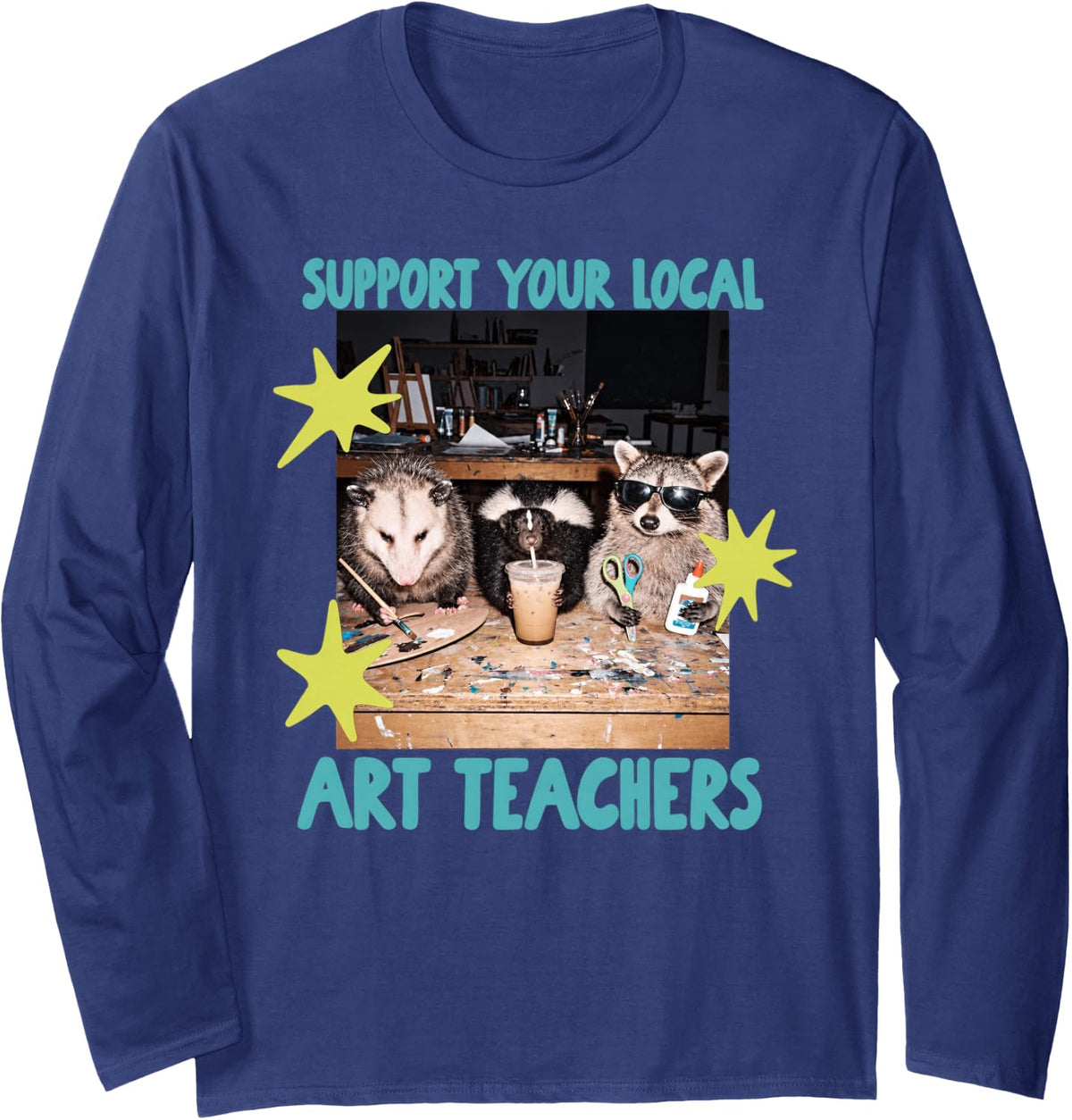 Support Your Local Art Teachers Opossum Skunk Raccoon Long Sleeve T-Shirt - Adult Unisex Navy Blue