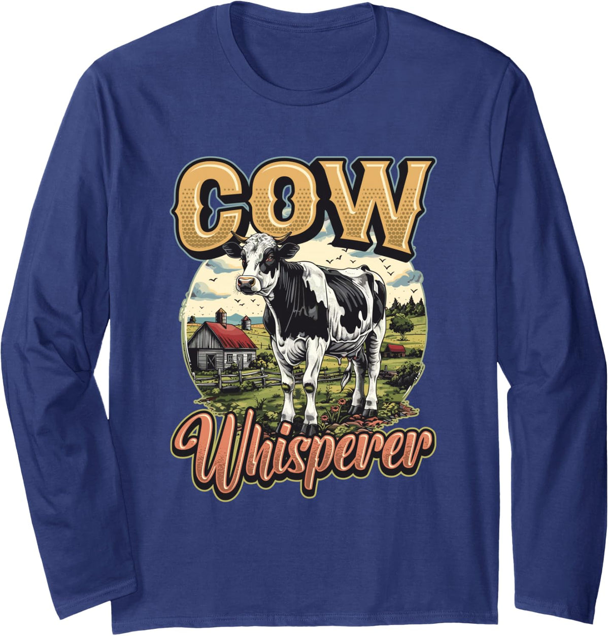 Cow Whisperer Cattle Cow Farmer Cow Lover Long Sleeve T-Shirt - Adult Unisex Navy Blue