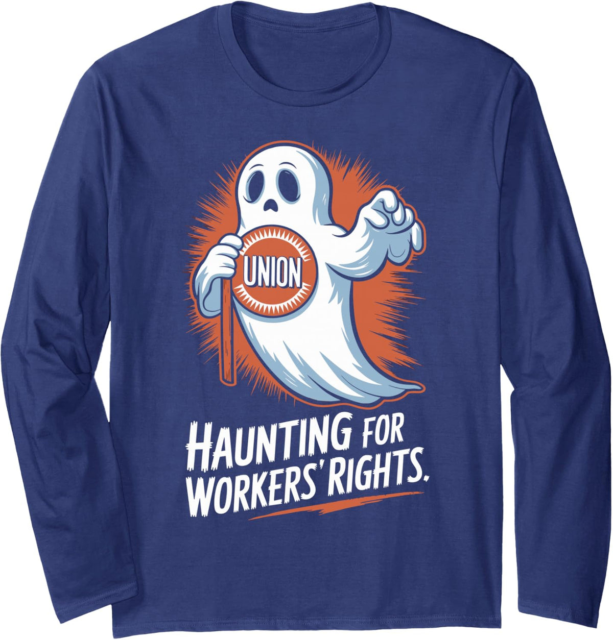 Union Ghost Haunting for Workers Rights Halloween Theme Long Sleeve T-Shirt - Adult Unisex Navy Blue