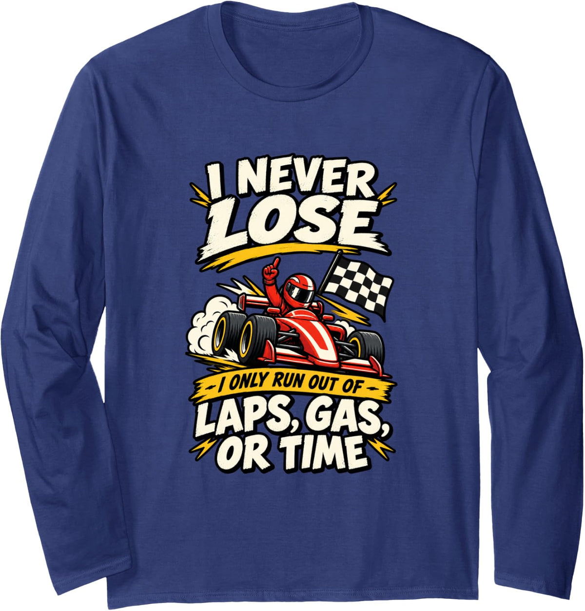 Laps Gas Or Time Funny Racing Kart Driver Joke Long Sleeve T-Shirt - Adult Unisex Navy Blue