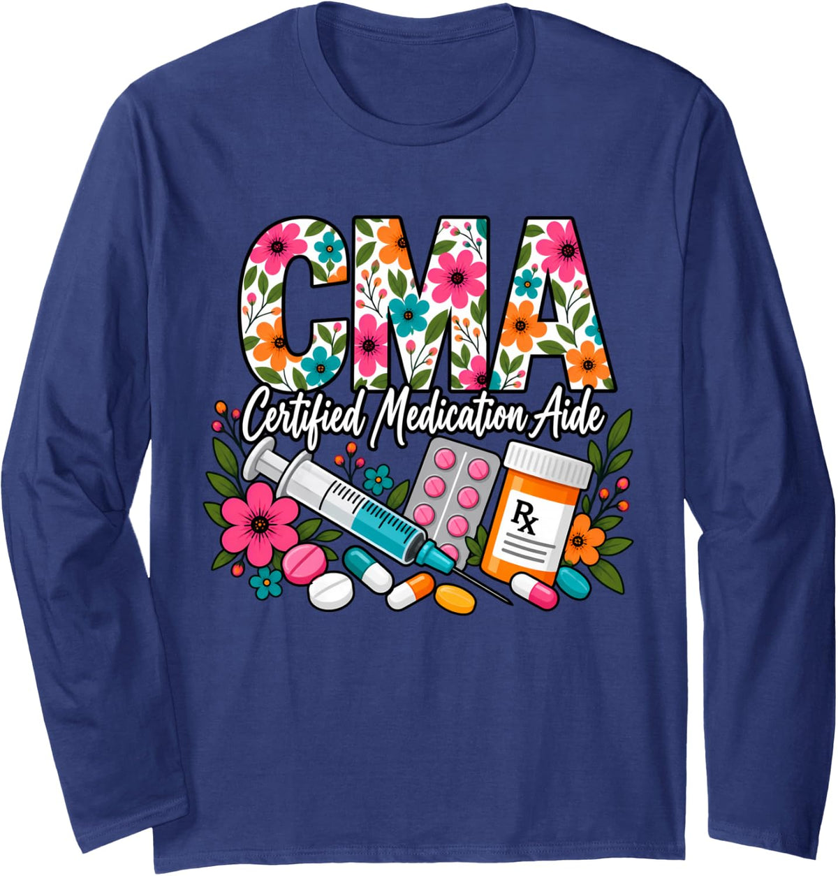 CMA Certified Medication Aide Medical Student Graduate Women Long Sleeve T-Shirt - Adult Unisex Navy Blue