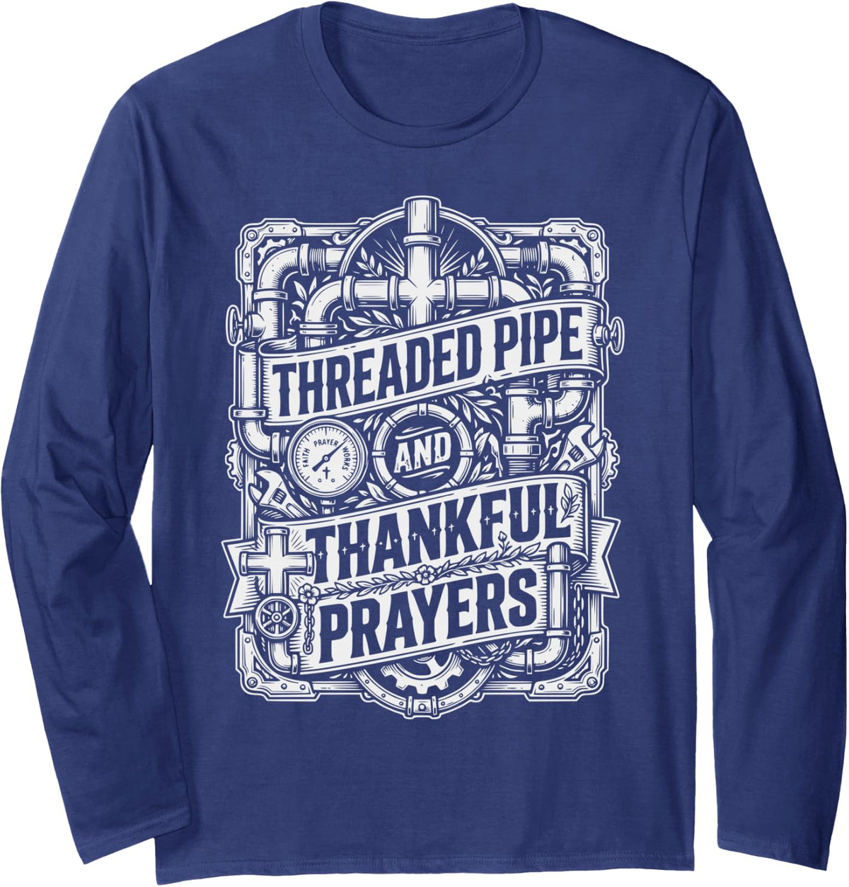 Christian Steamfitter Jesus Christ Plumbing Pipefitter Long Sleeve T-Shirt - Adult Unisex Navy Blue