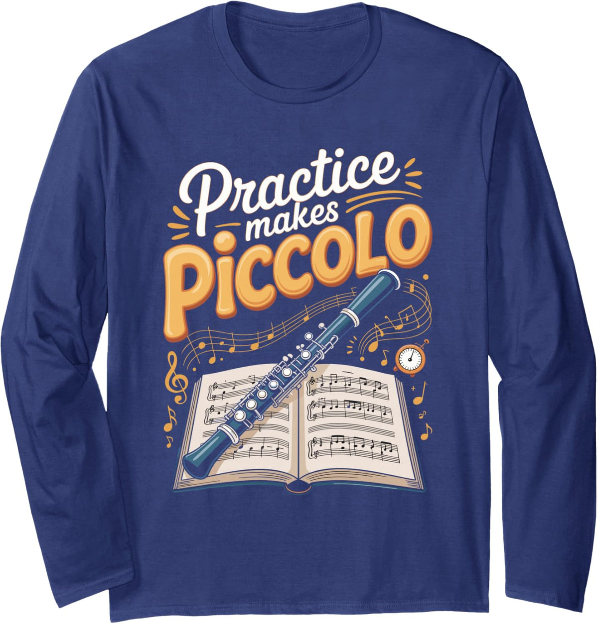 Practice Makes Piccolo Flute Flutist Band Long Sleeve T-Shirt - Adult Unisex Navy Blue
