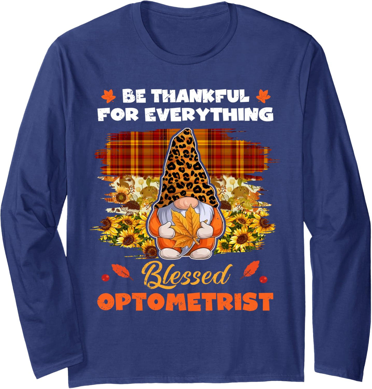 Thankful Blessed Optometrist Gnome Thanksgiving Long Sleeve T-Shirt - Adult Unisex Navy Blue