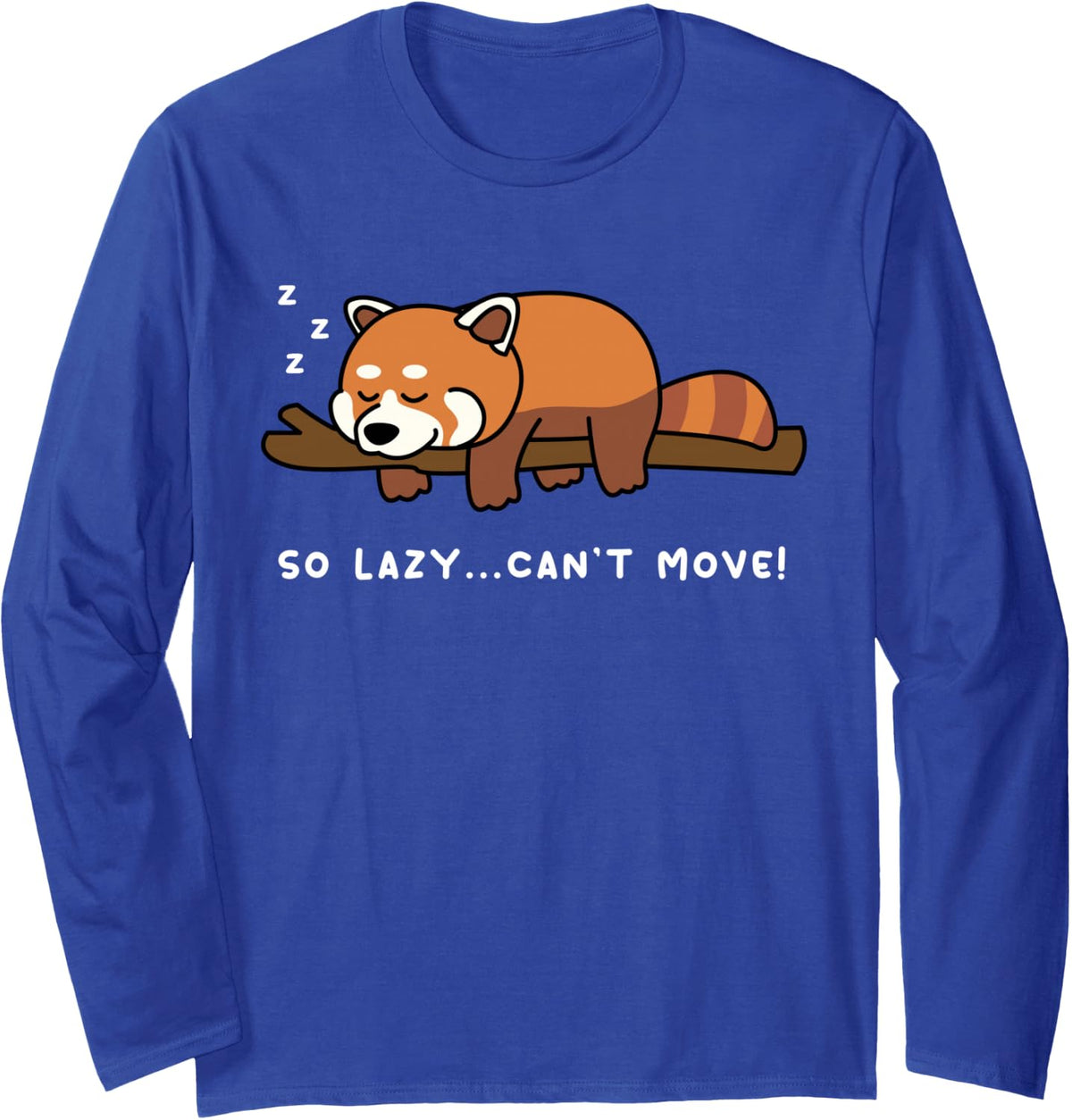 Lazy Person Design for Red Panda Lover | Red Panda Bear Long Sleeve T-Shirt - Adult Unisex Royal Blue