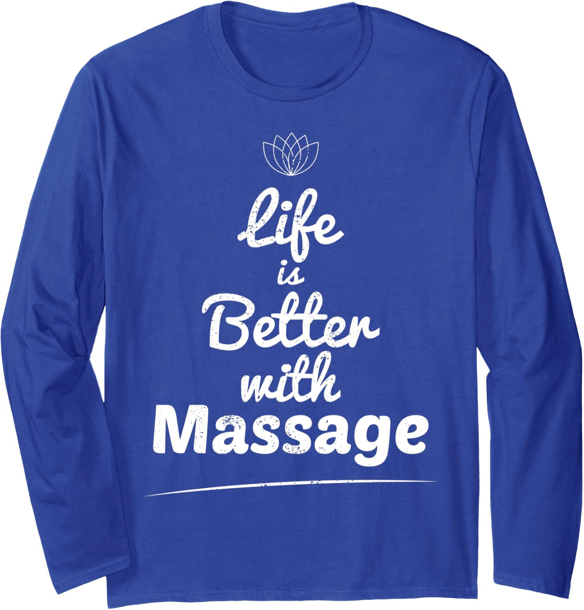 Massage Therapist funny Life Is Better Massage Therapy Long Sleeve T-Shirt - Adult Unisex Royal Blue
