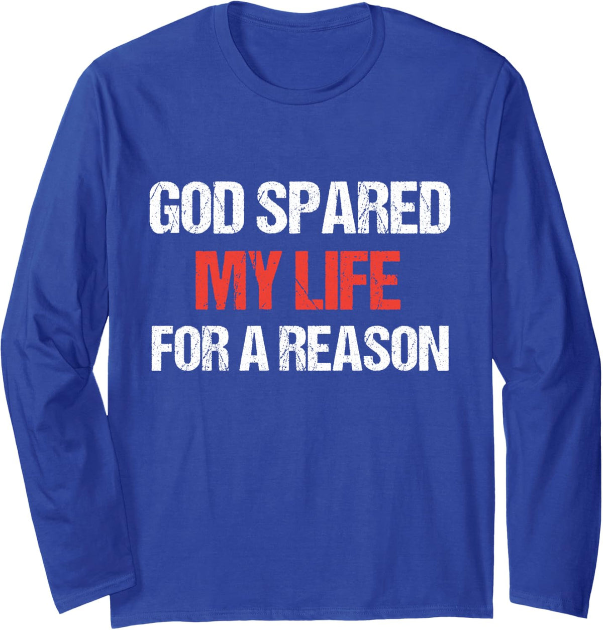God Spared My Life for a Reason We Won Trump Win Election Long Sleeve T-Shirt - Adult Unisex Royal Blue