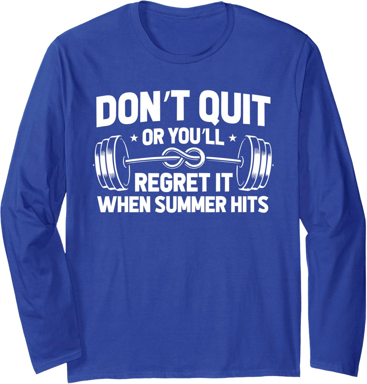 Dont Quit Gym Workout Fitness Weightlifting Bodybuilding Long Sleeve T-Shirt - Adult Unisex Royal Blue