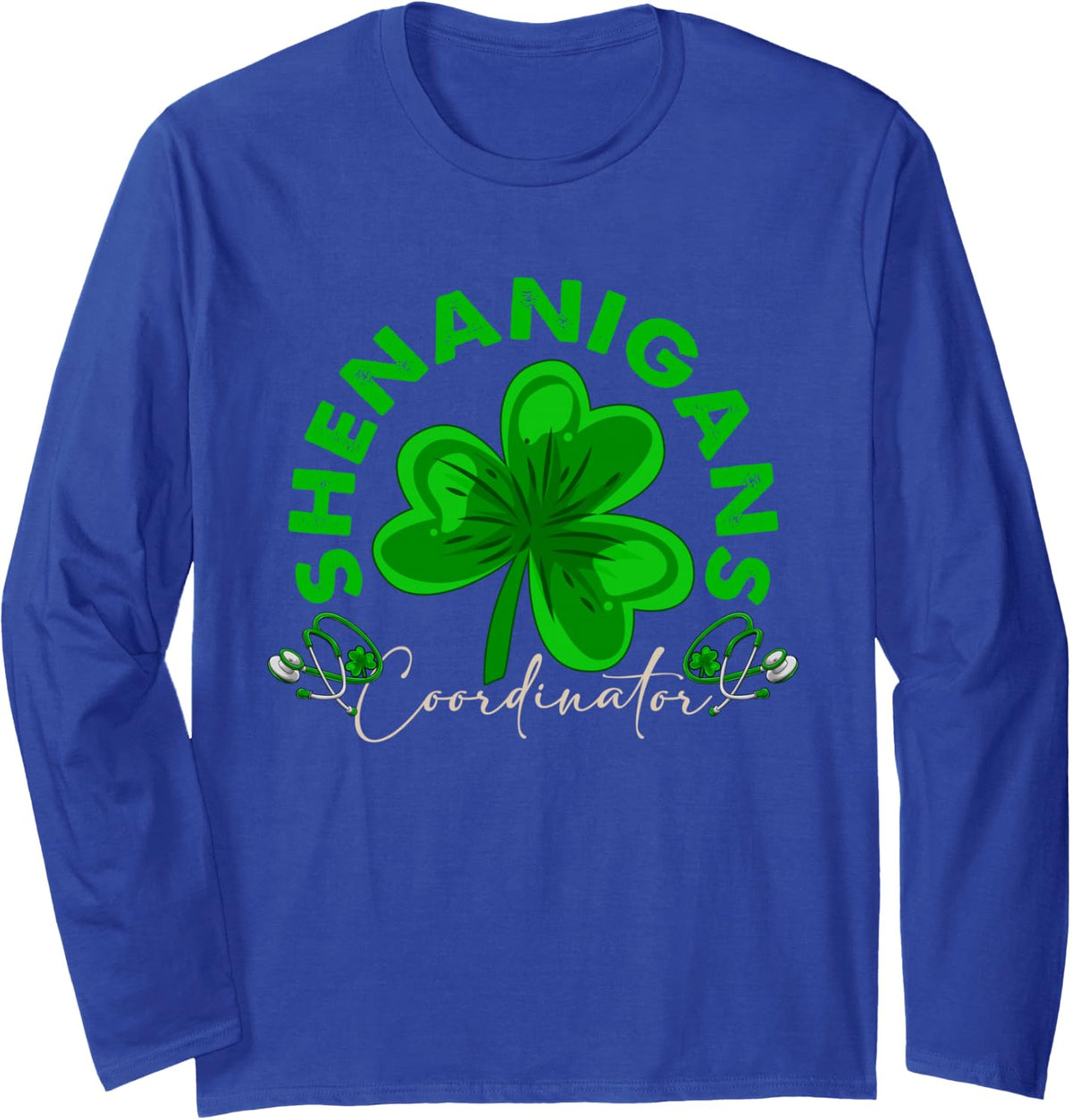 Shenanigans Coordinator Patrick's Day Clovers Nurse Tools Long Sleeve T-Shirt - Adult Unisex Royal Blue