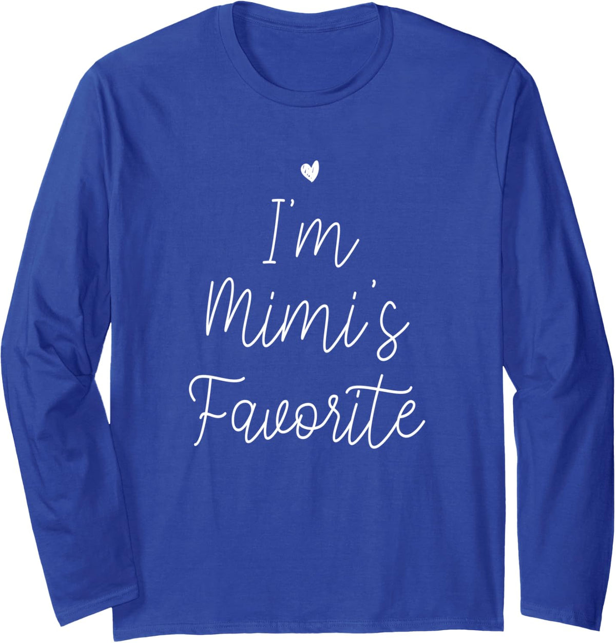 I'm Mimi's Favorite Long Sleeve T-Shirt - Adult Unisex Royal Blue