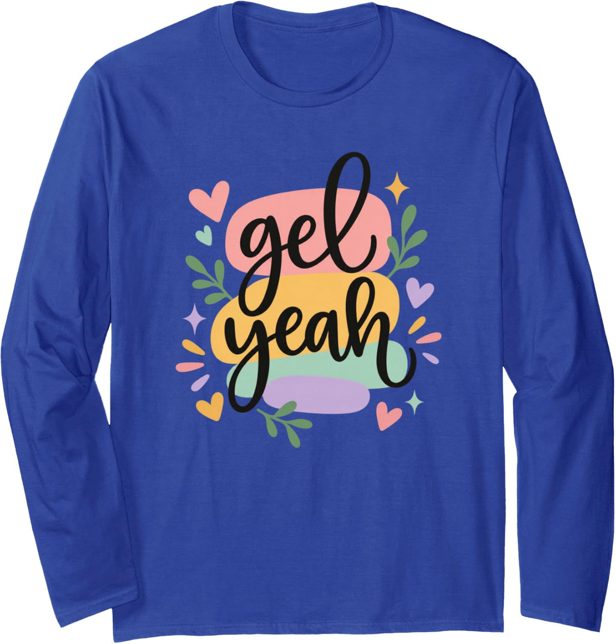 Gel Yeah Sonographer Ultrasound Tech Pastel Work Joke Long Sleeve T-Shirt - Adult Unisex Royal Blue