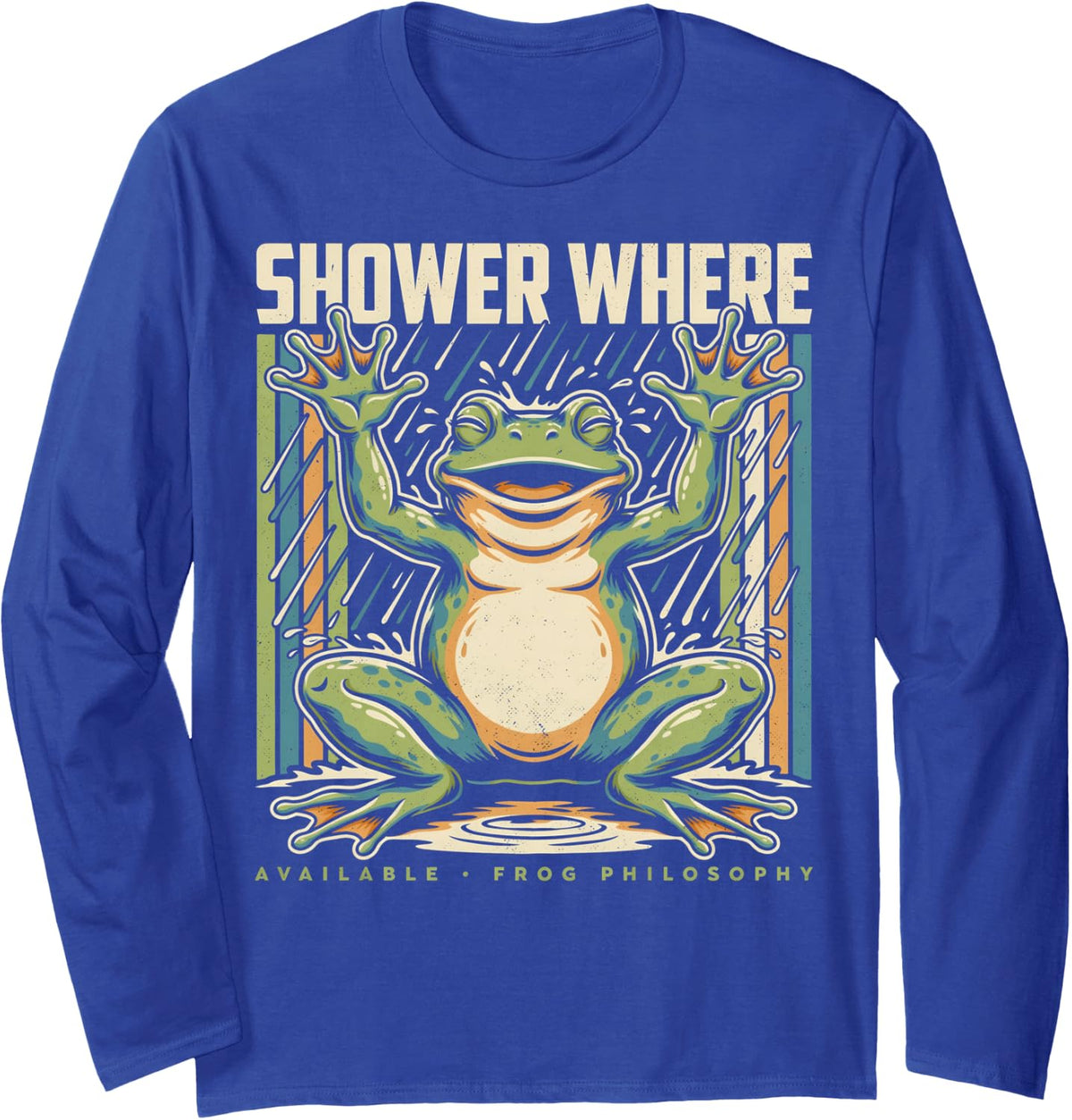 Shower Where Available Frog Philosophy Quote Long Sleeve T-Shirt - Adult Unisex Royal Blue