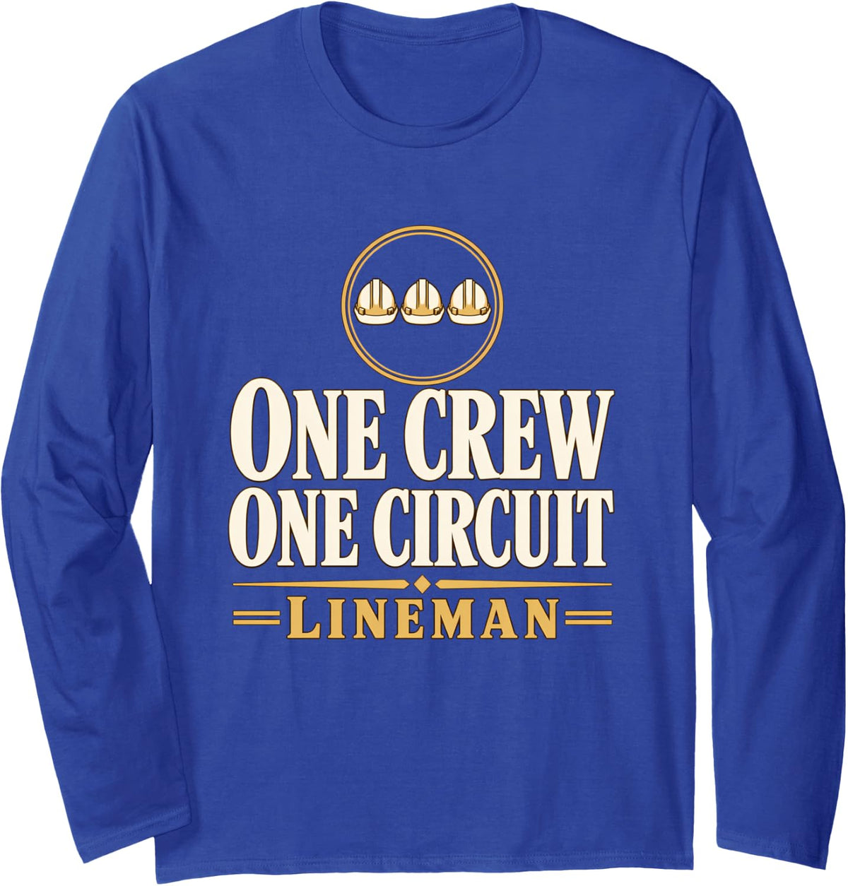 One Crew One Circuit Lineman Line Crew Lineman Teamwork Long Sleeve T-Shirt - Adult Unisex Royal Blue
